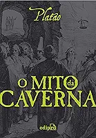 O Mito da Caverna - Platão