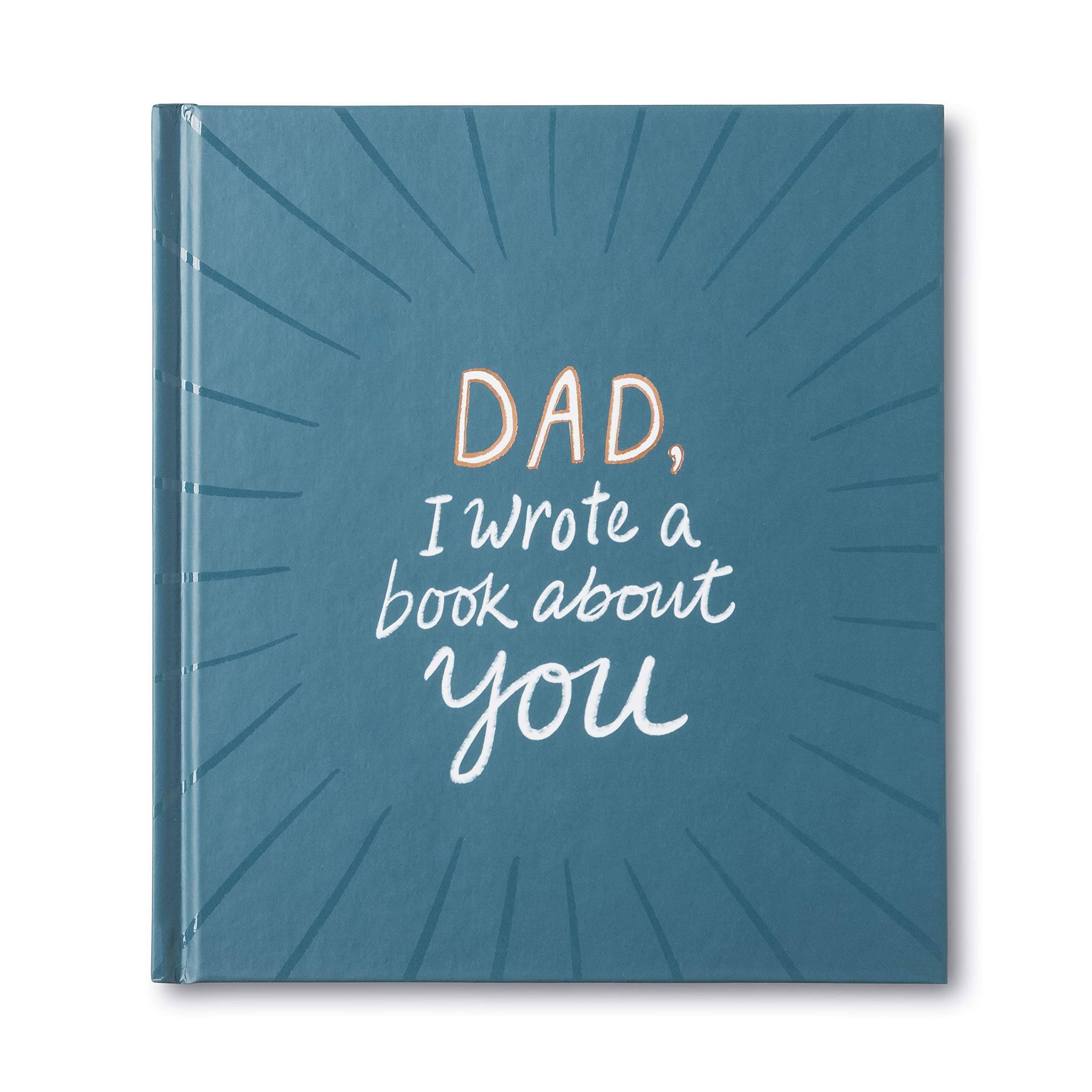 Compendium Dad, I Wrote a Book about You — Einzigartiges Geschenkbuch gefüllt mit Anweisungen, die Sie vervollständigen.
