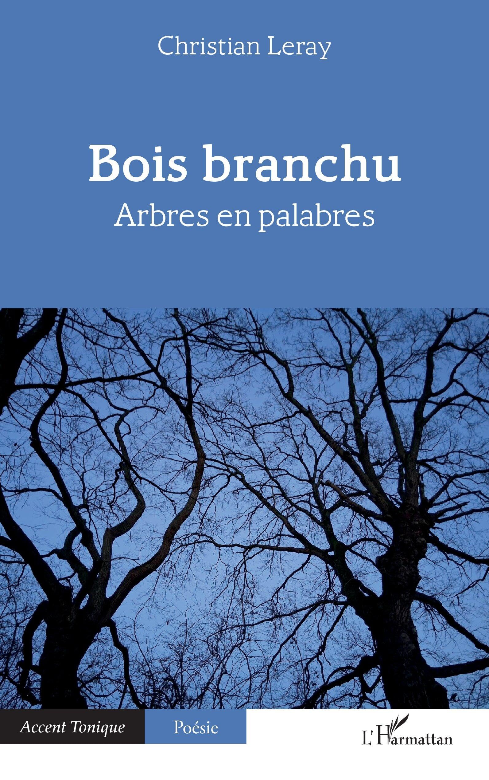 Bois branchu: Arbres en palabres (Accent Tonique - Poésie)
