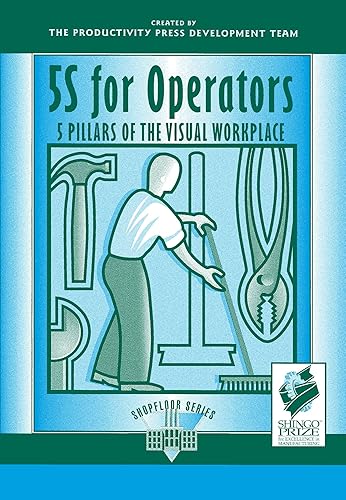 5S for Operators: 5 Pillars of the Visual Workplace (The Shopfloor Series)