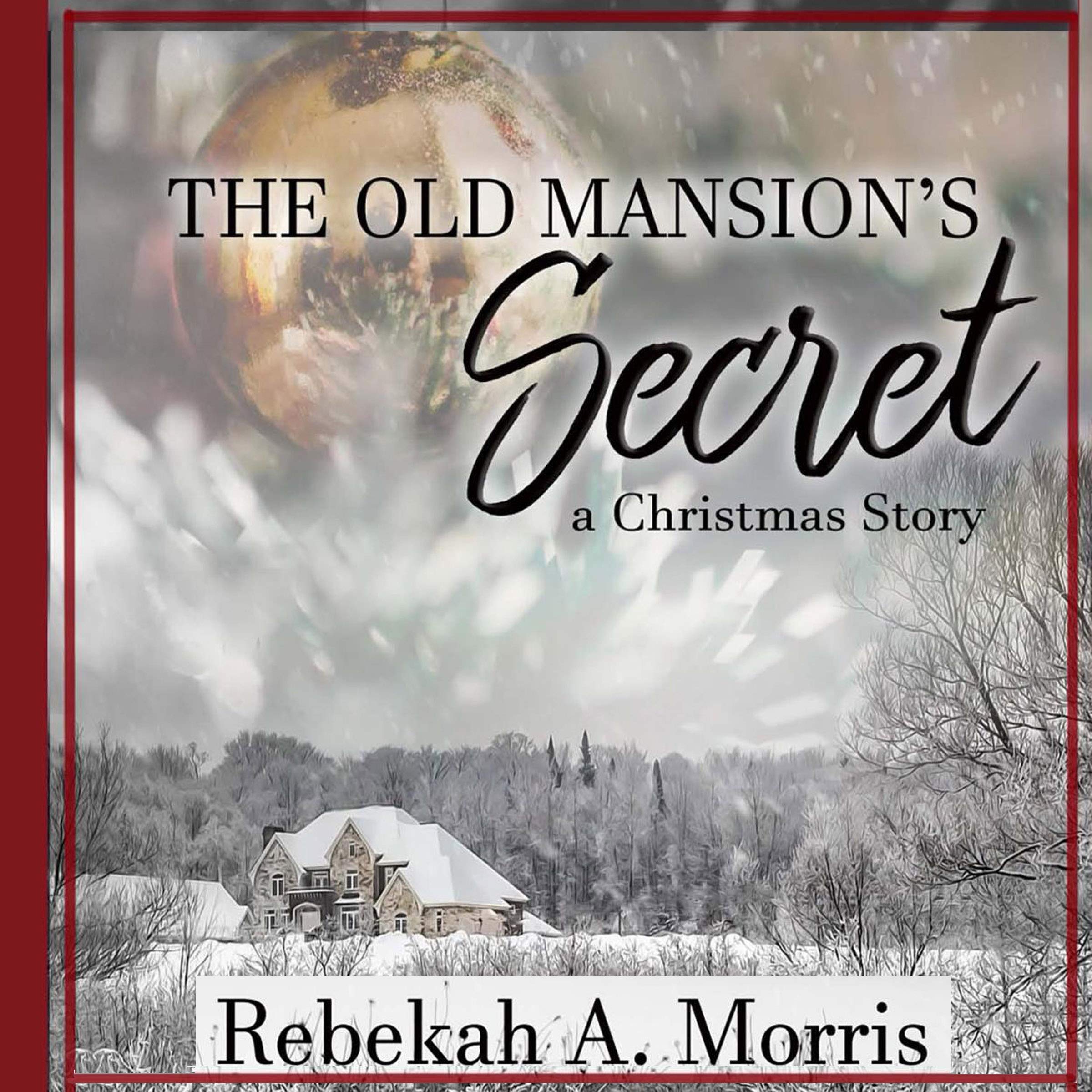 The Old Mansion's Secret: A Christmas Story