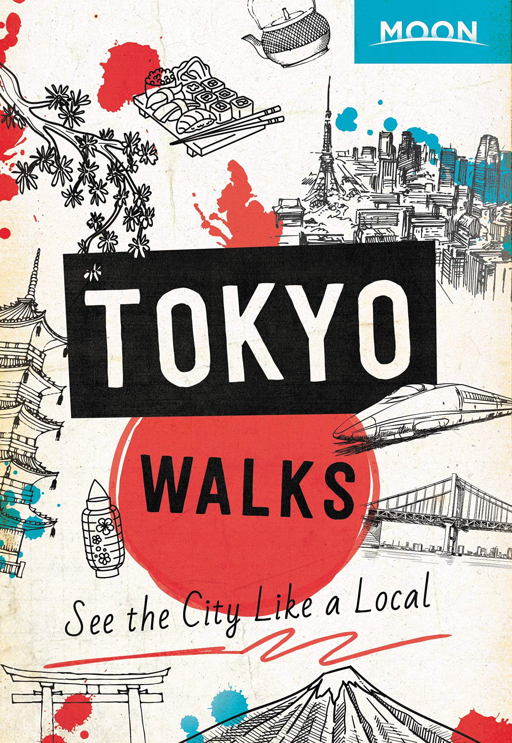 Moon Tokyo Walks (First Edition): See the City Like a Local (Travel Guide)