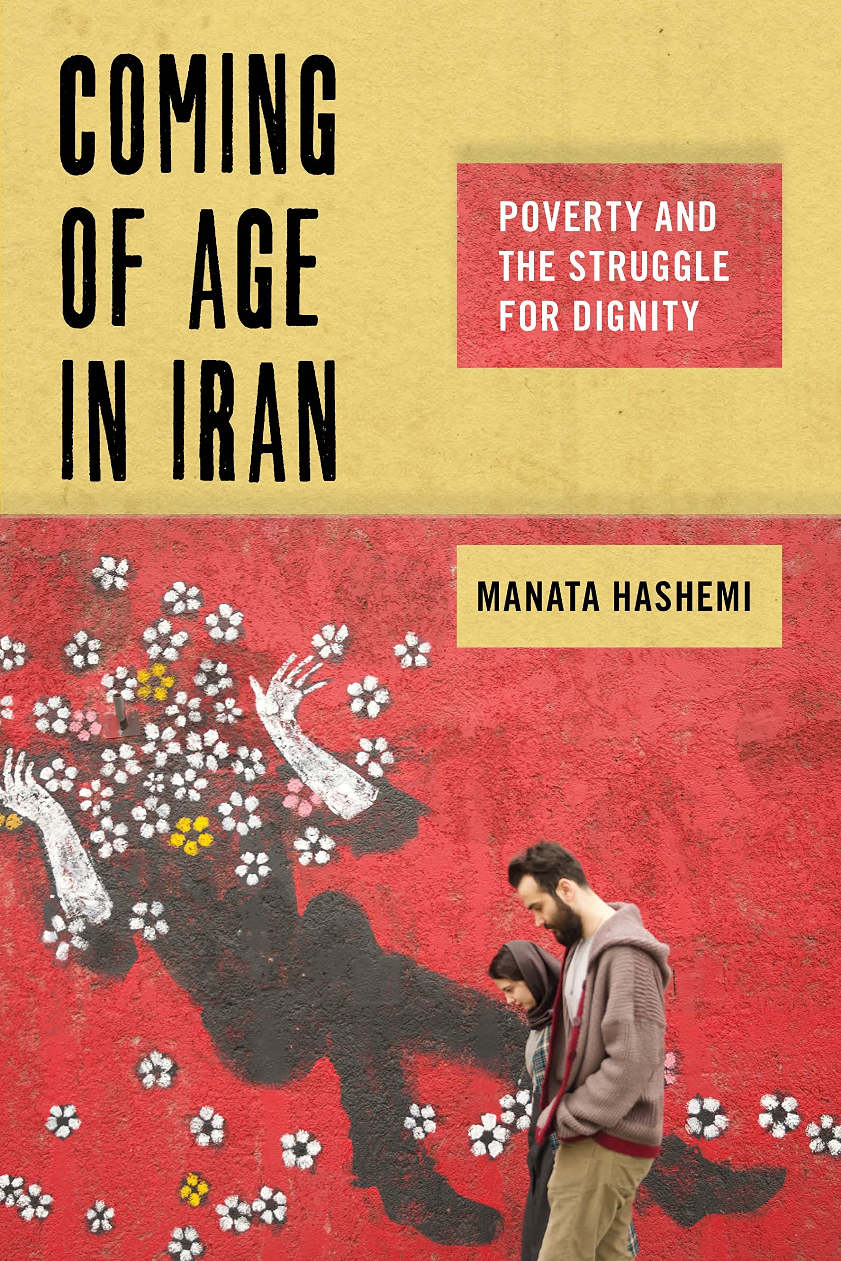 Coming of Age in Iran: Poverty and the Struggle for Dignity (Critical Perspectives on Youth, 6, Band 6)