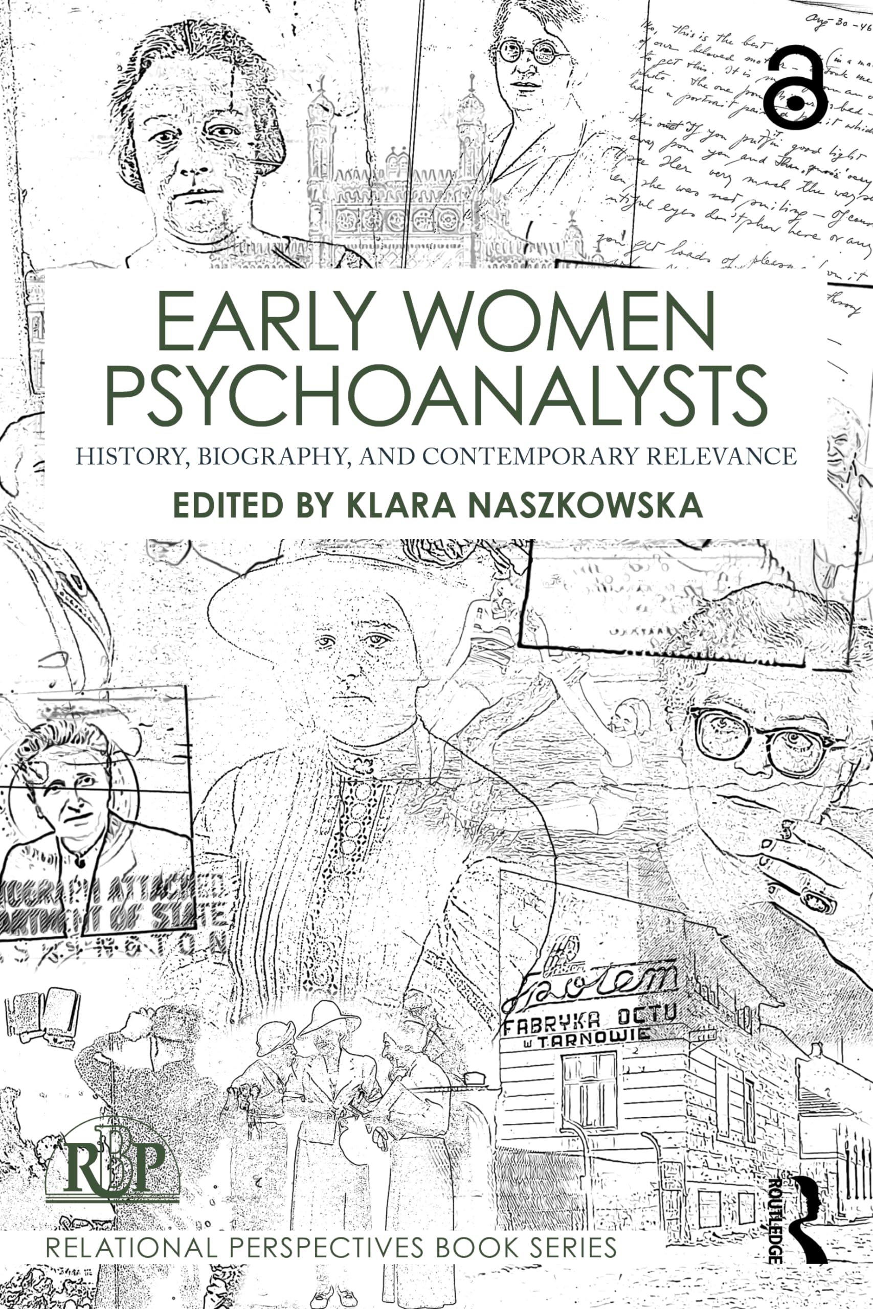 Early Women Psychoanalysts: History, Biography, and Contemporary Relevance (Relational Perspectives Book Series)