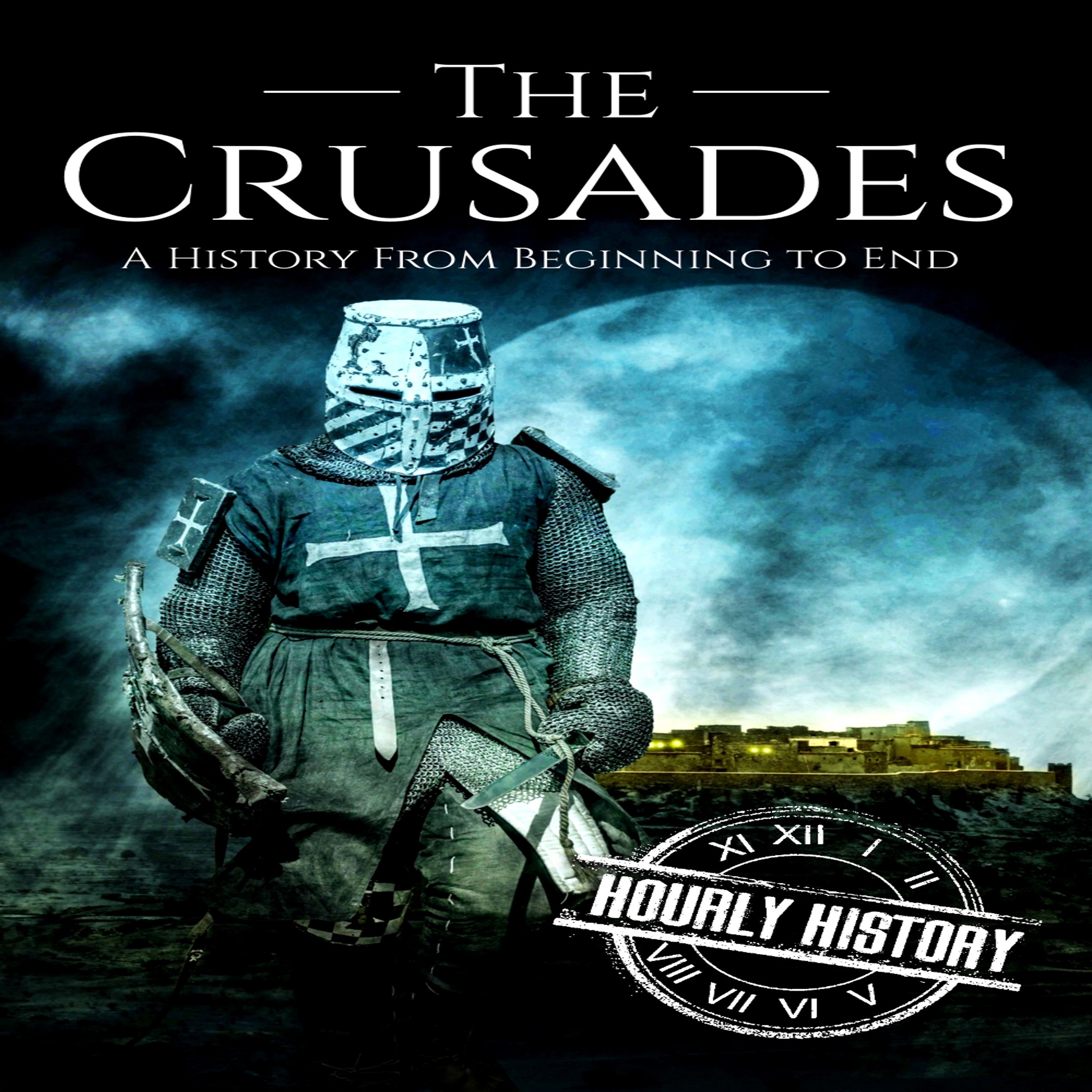 Cover art for The Crusades: A History From Beginning to End