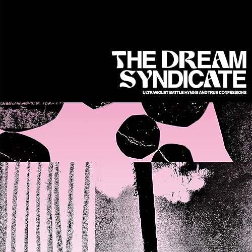 Ultraviolet Battle Hymns and True Confessions by The Dream Syndicate on  Amazon Music - Amazon.co.uk