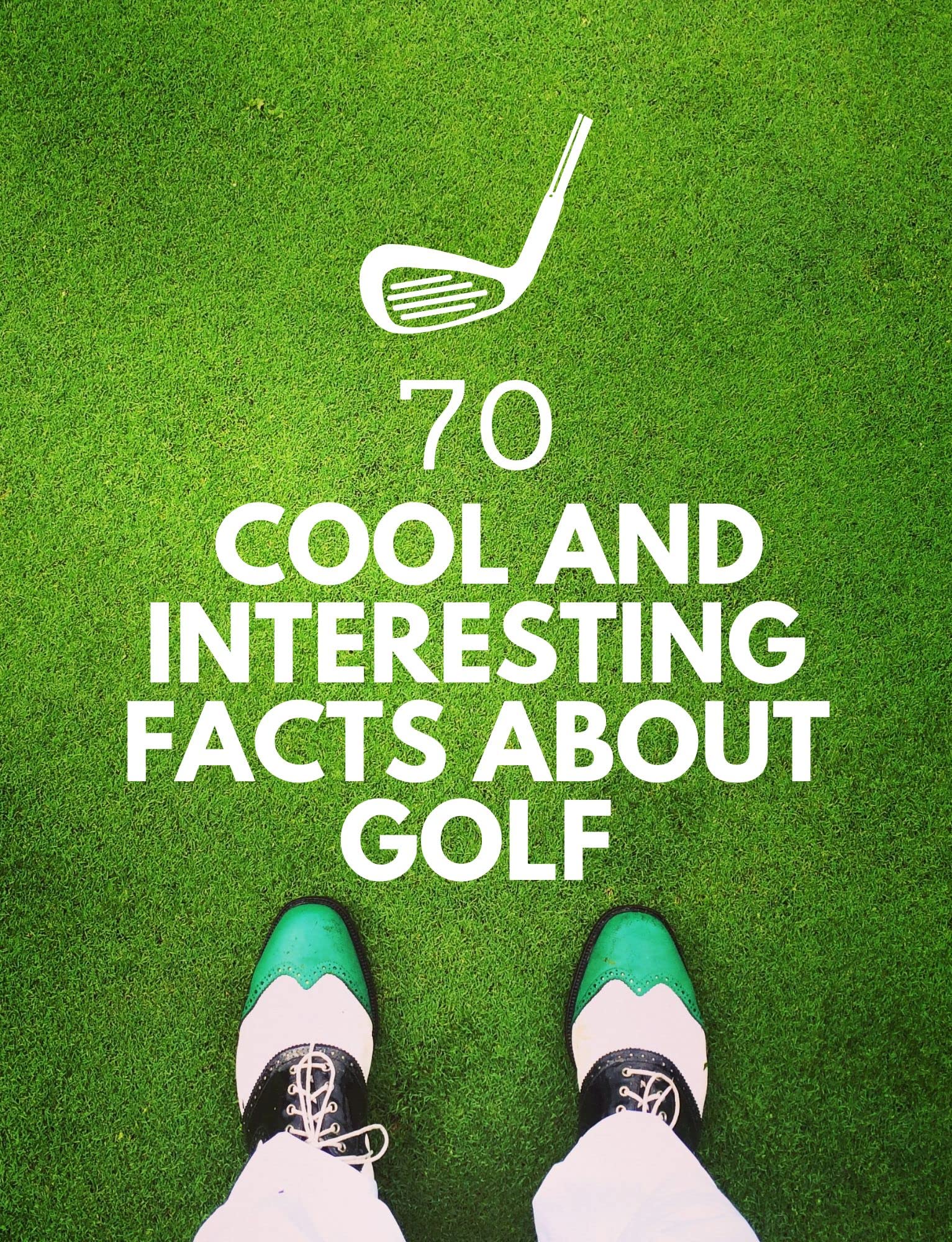 70 Cool and Interesting Facts About Golf