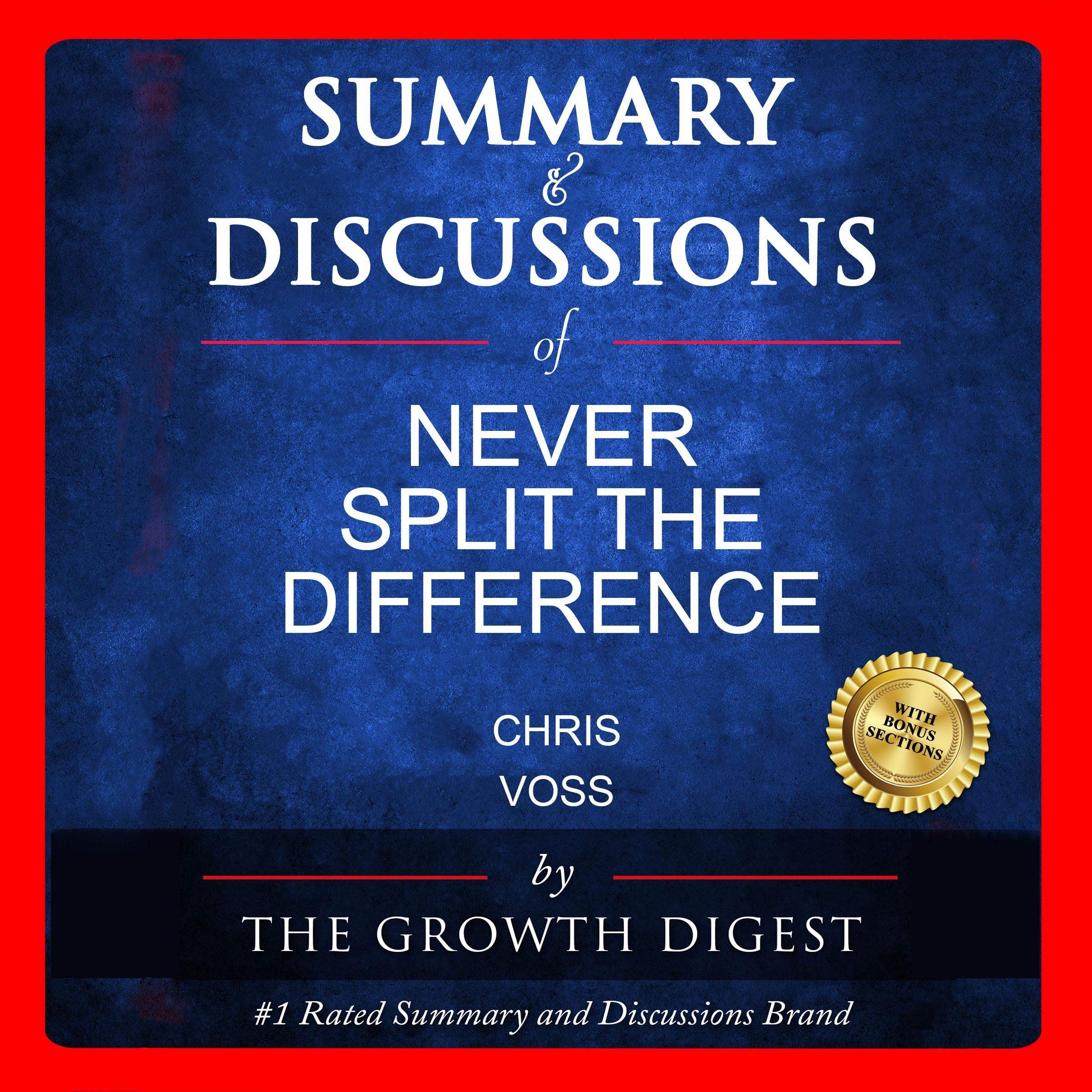 Summary and Discussions of Never Split the Difference by Chris Voss