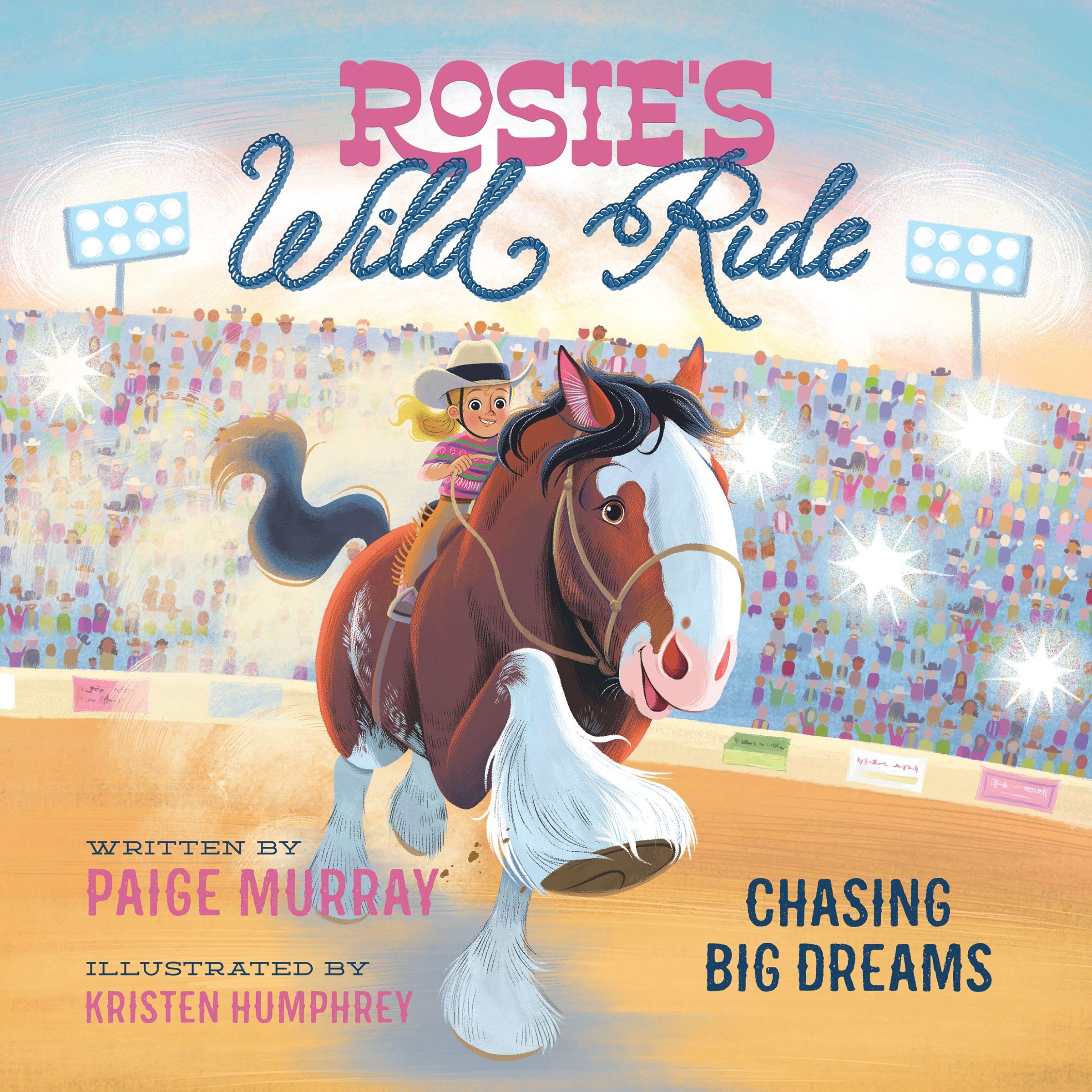 Rosie's Wild Ride Chasing Big Rodeo Dreams by Paige Murray (Board book)