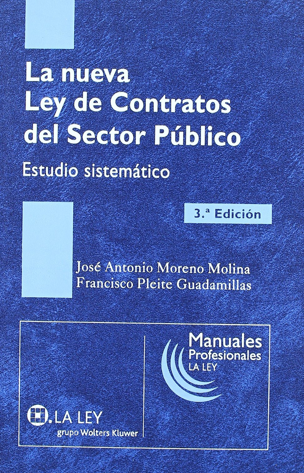 La nueva Ley de Contratos del Sector Público: Estudio sistemático (Manuales profesionales La Ley)
