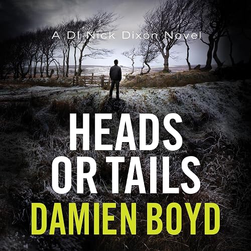 Heads or Tails: DI Nick Dixon Crime, Book 7