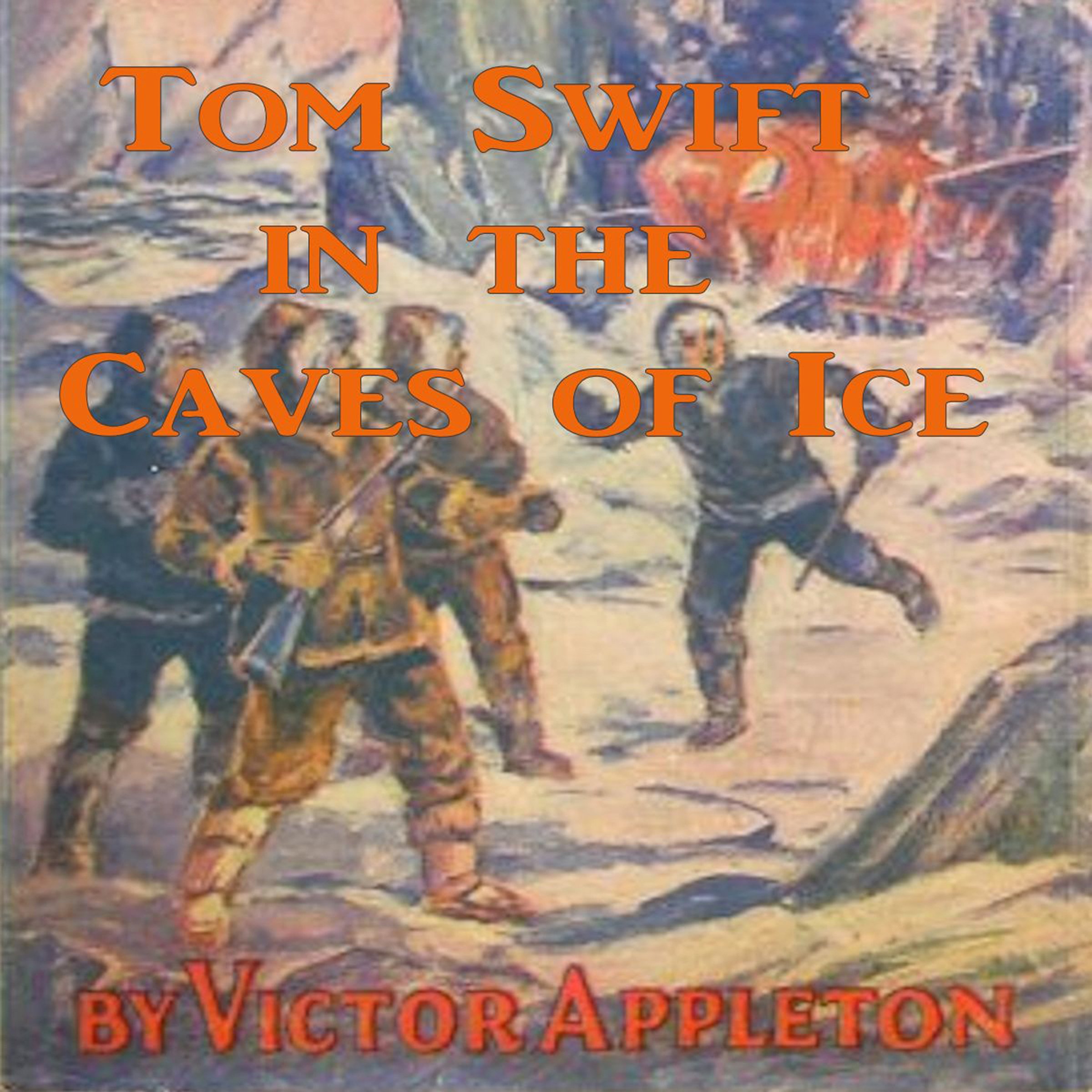 Cover art for Tom Swift in the Caves of Ice: The Wreck of the Airship
