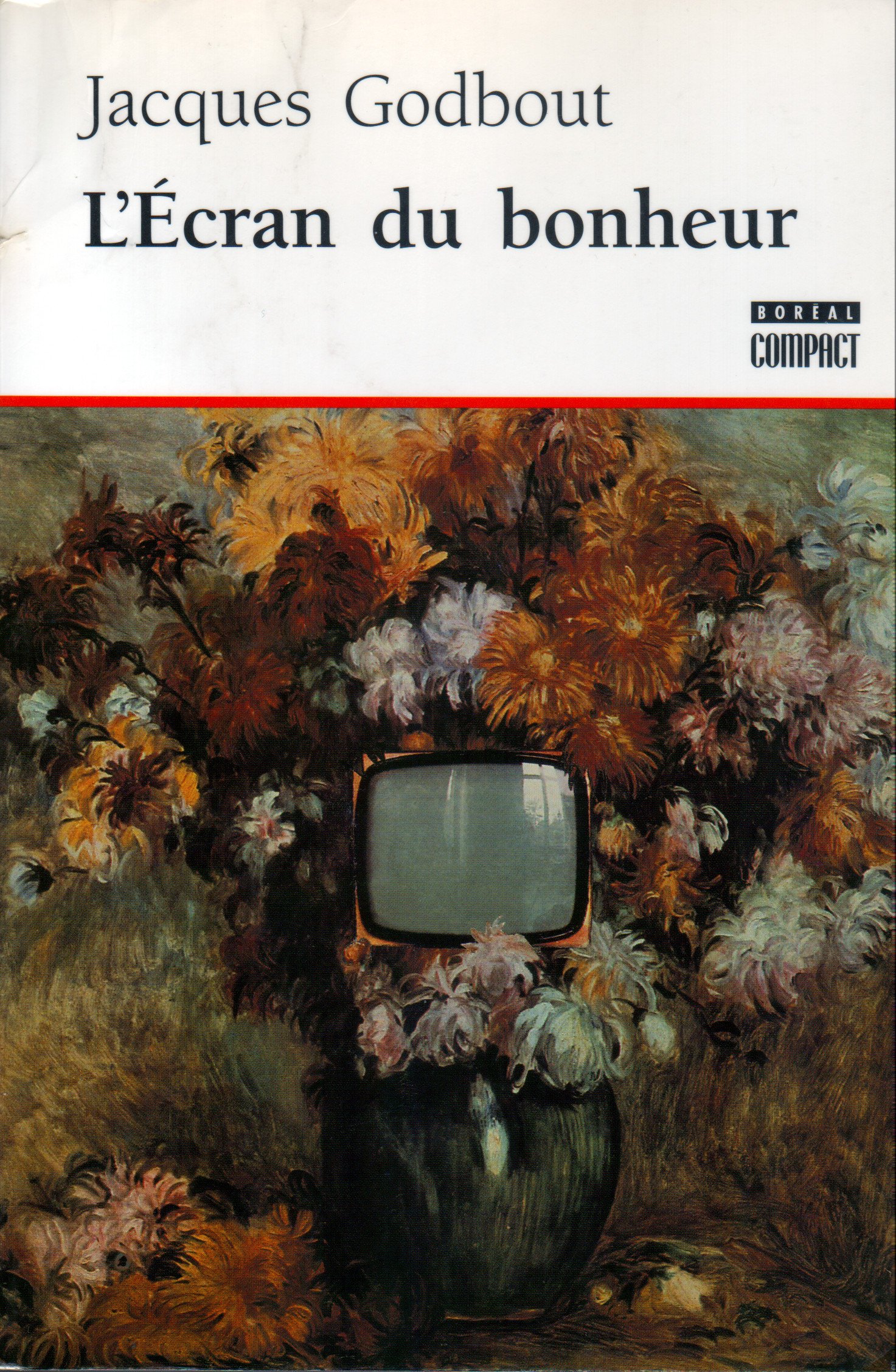 Ecran du bonheur (L') [Paperback] Godbout, Jacques