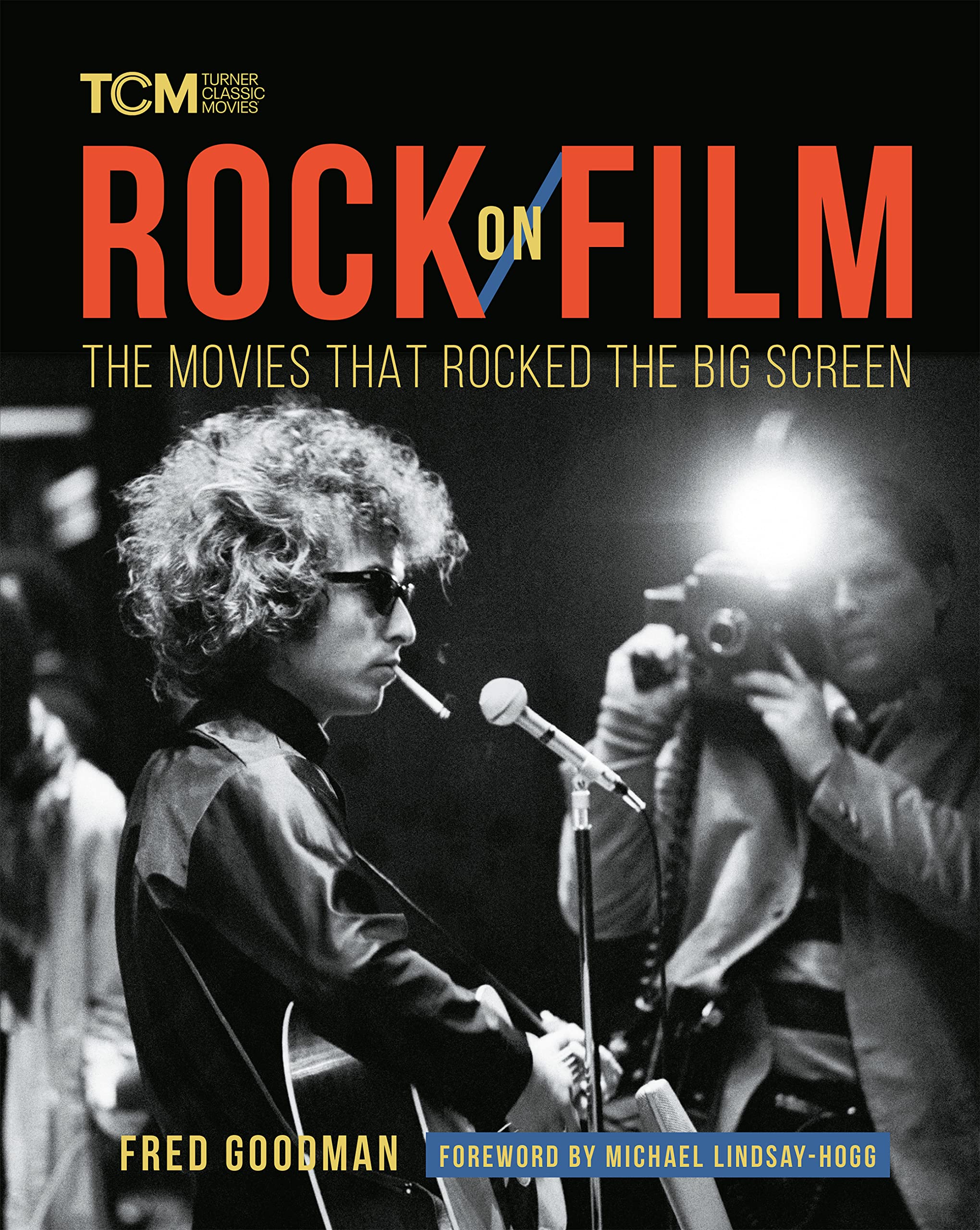 Rock on Film: The Movies That Rocked the Big Screen (Turner Classic Movies)