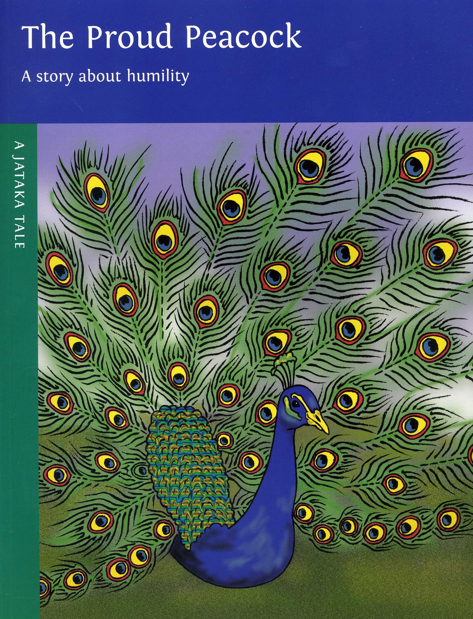 The Proud Peacock: A Story About Humility (A Jataka Tale)
