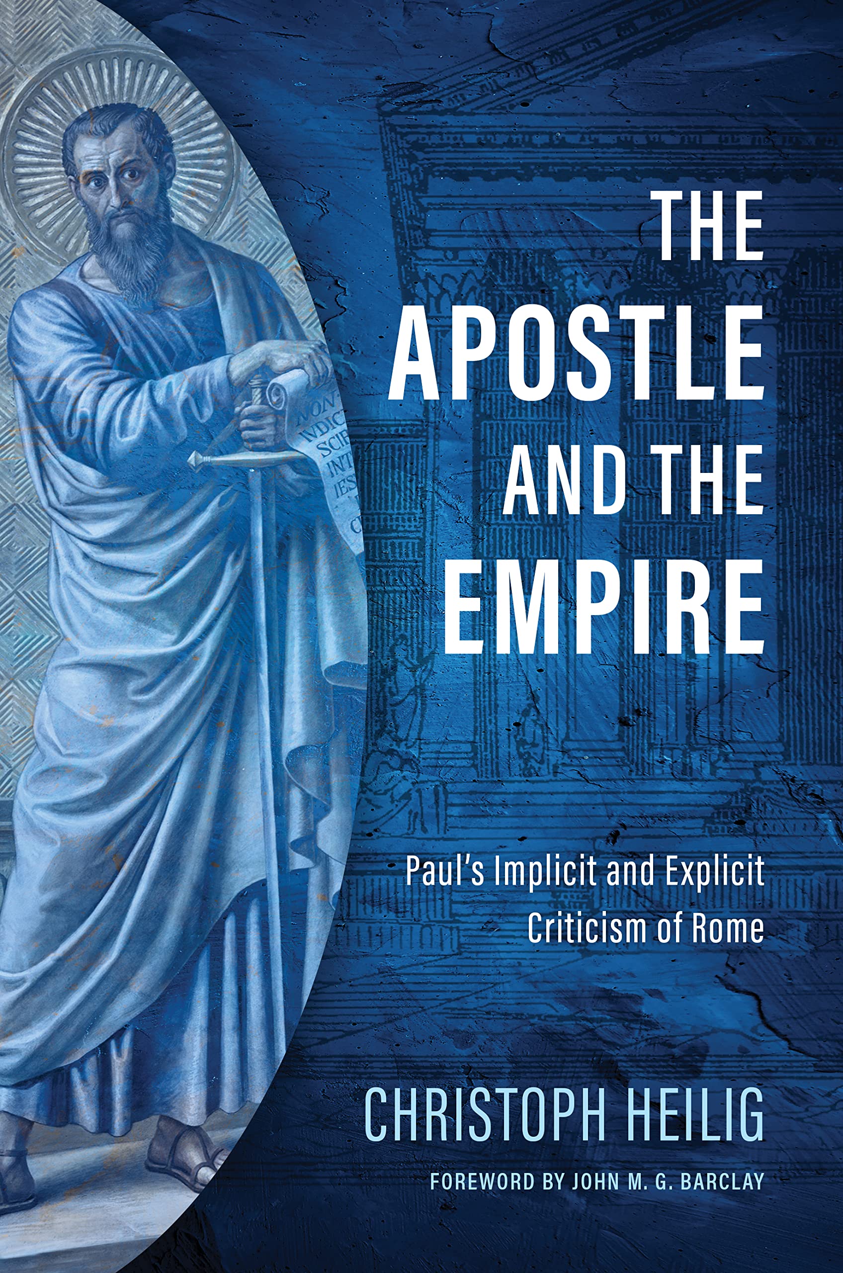 The Apostle and the Empire: Paul’s Implicit and Explicit Criticism of Rome