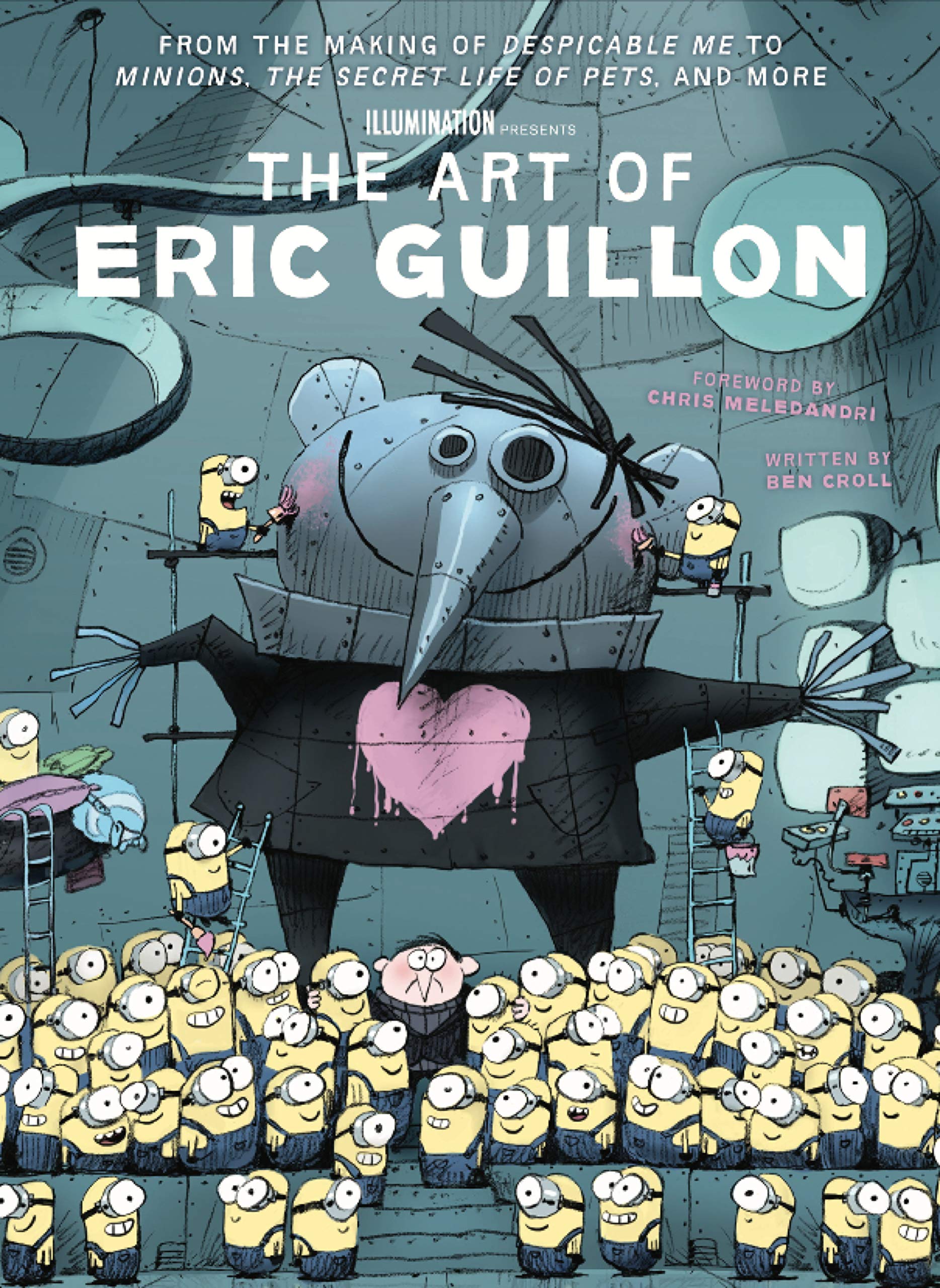 The Art of Eric Guillon - From the Making of Despicable Me to Minions, the