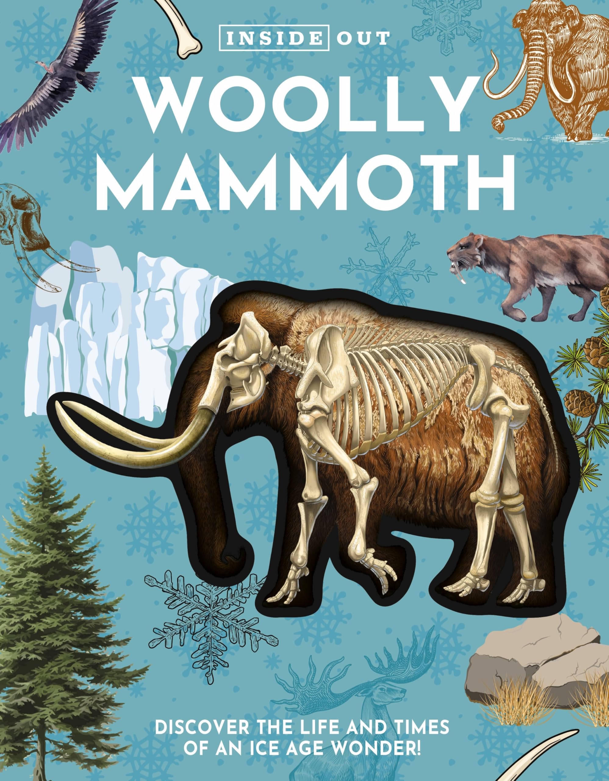Inside Out Woolly Mammoth: Discover the Life and Times of an Ice Age Wonder! (Inside Out, Chartwell)