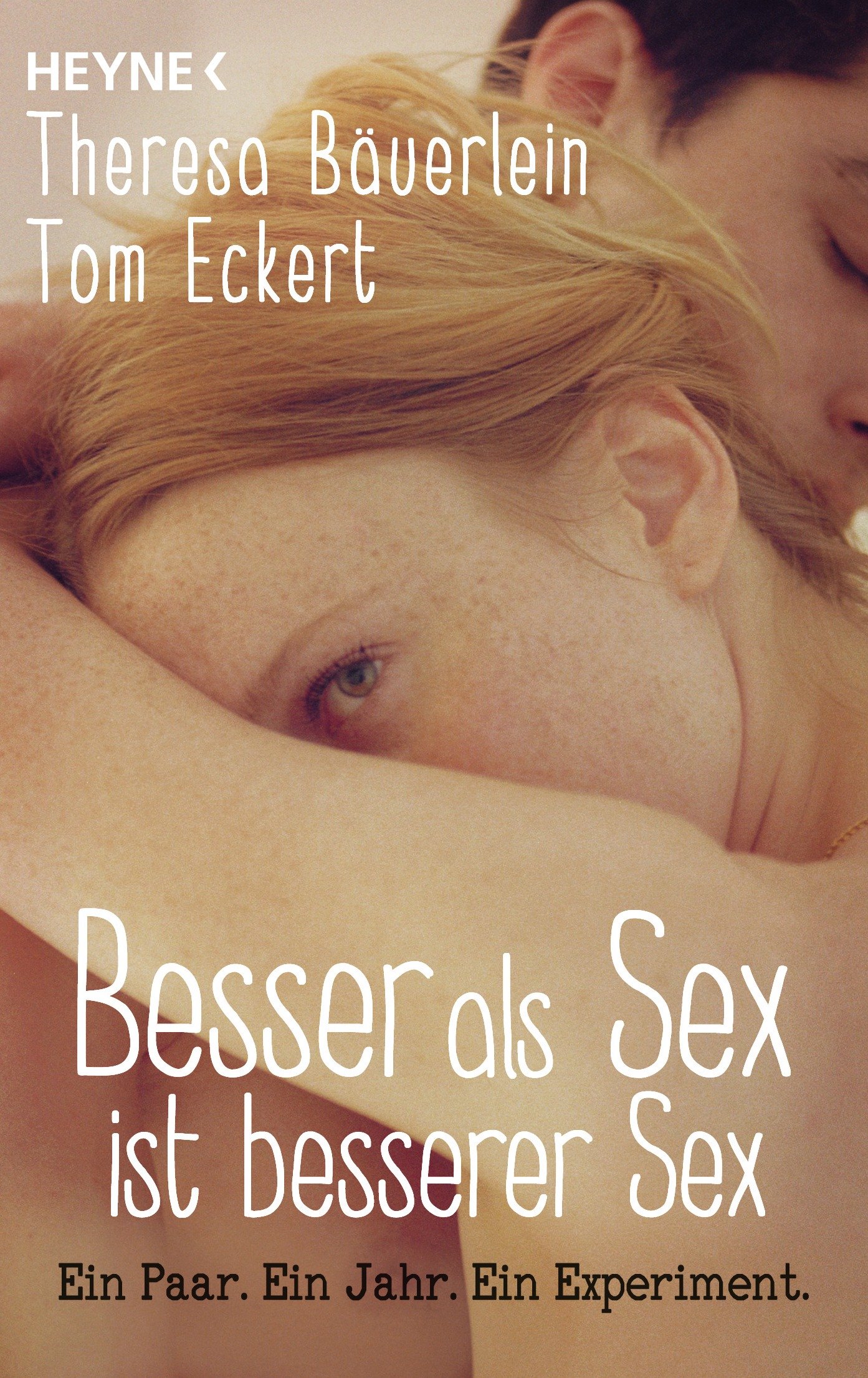 Besser als Sex ist besserer Sex: Ein Paar. Ein Jahr. Ein Experiment