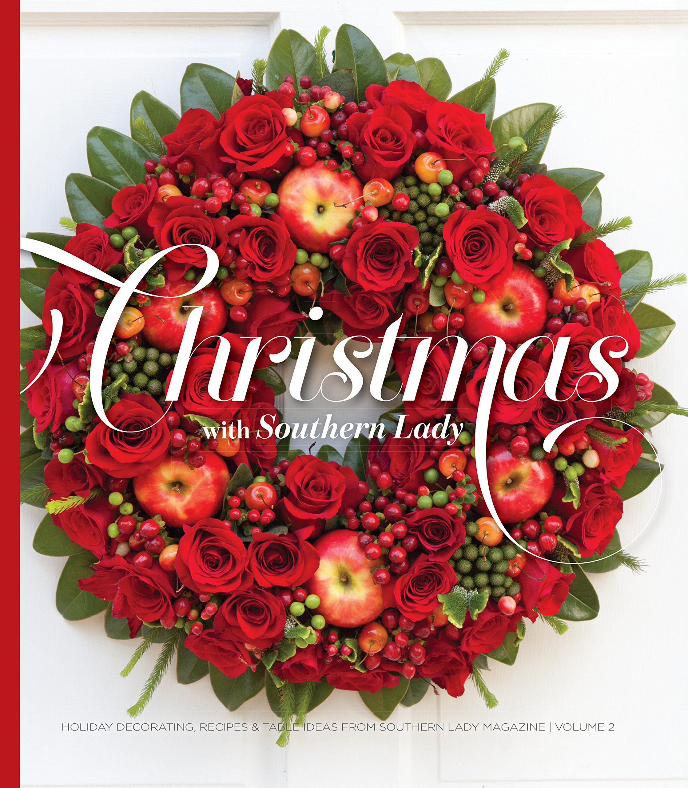 Christmas with Southern Lady, Volume 2: Holiday Decorating, Recipes, and Table Ideas from