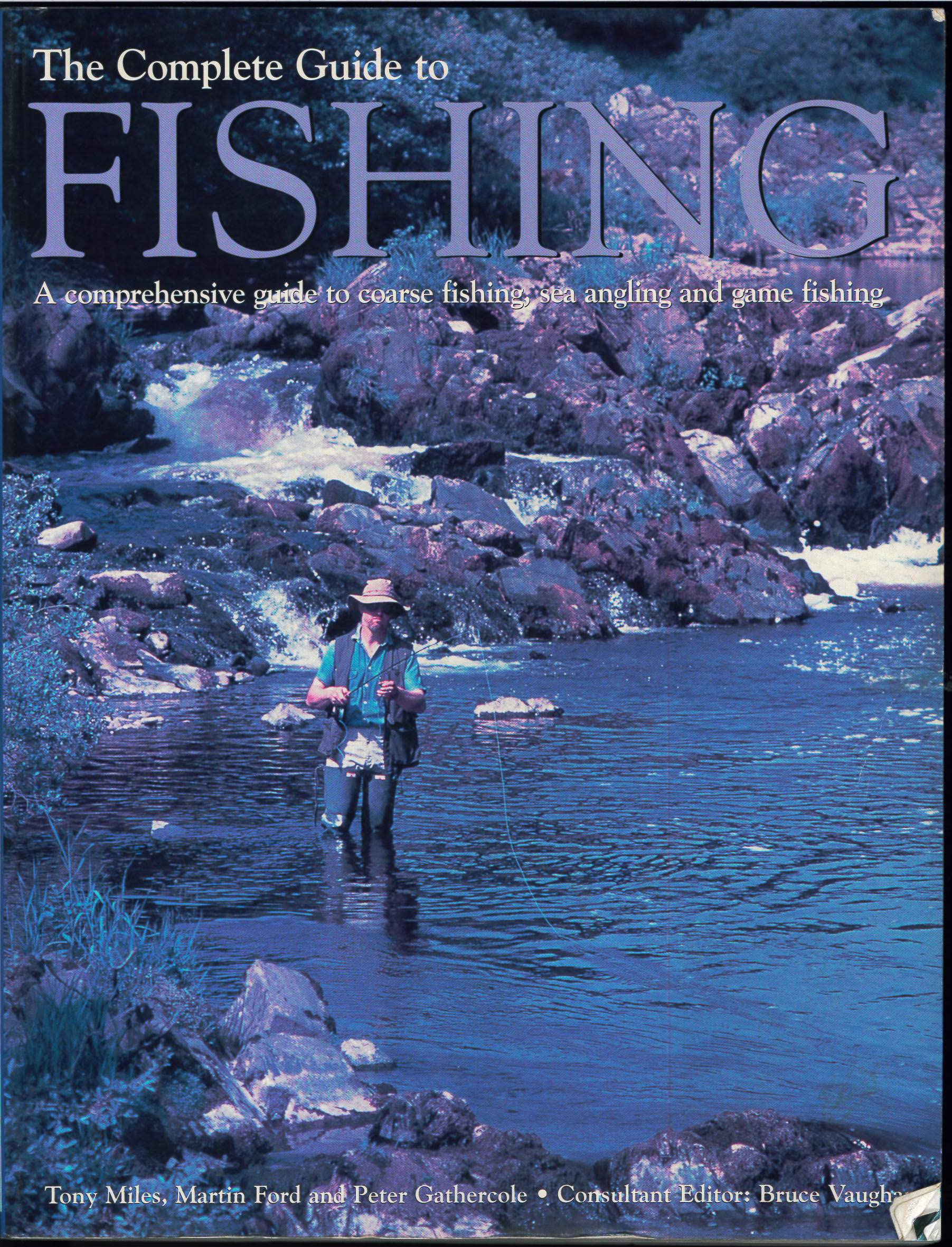 The Complete Guide to Fishing - A comprehensive guide to coarse fishing, sea angling and game fishing