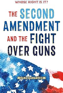 Whose Right Is It? The Second Amendment and the Fight Over Guns
