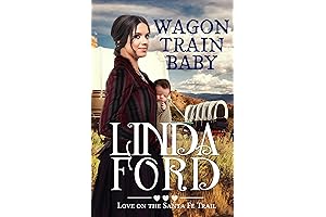 Wagon Train Baby: Love on the Santa Fe Trail