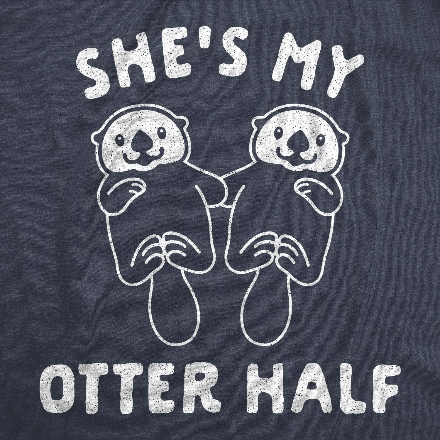 Shes and Hes My Otter Half T Shirt Funny Relationship Cute Animal Tee for Men and Women - Image 4