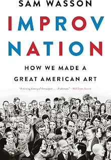 Improv Nation: How We Made a Great American Art