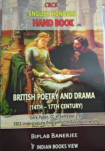 CBCS English Honours Hand book British Poetry and Drama ( 14th To 17th Century)(CORE PAPER-CC - 4 SEMISTER-2 OF CALCUTTA UNIVERSITY)
