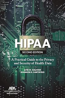 HIPAA: A Practical Guide to the Privacy and Security of Health Data