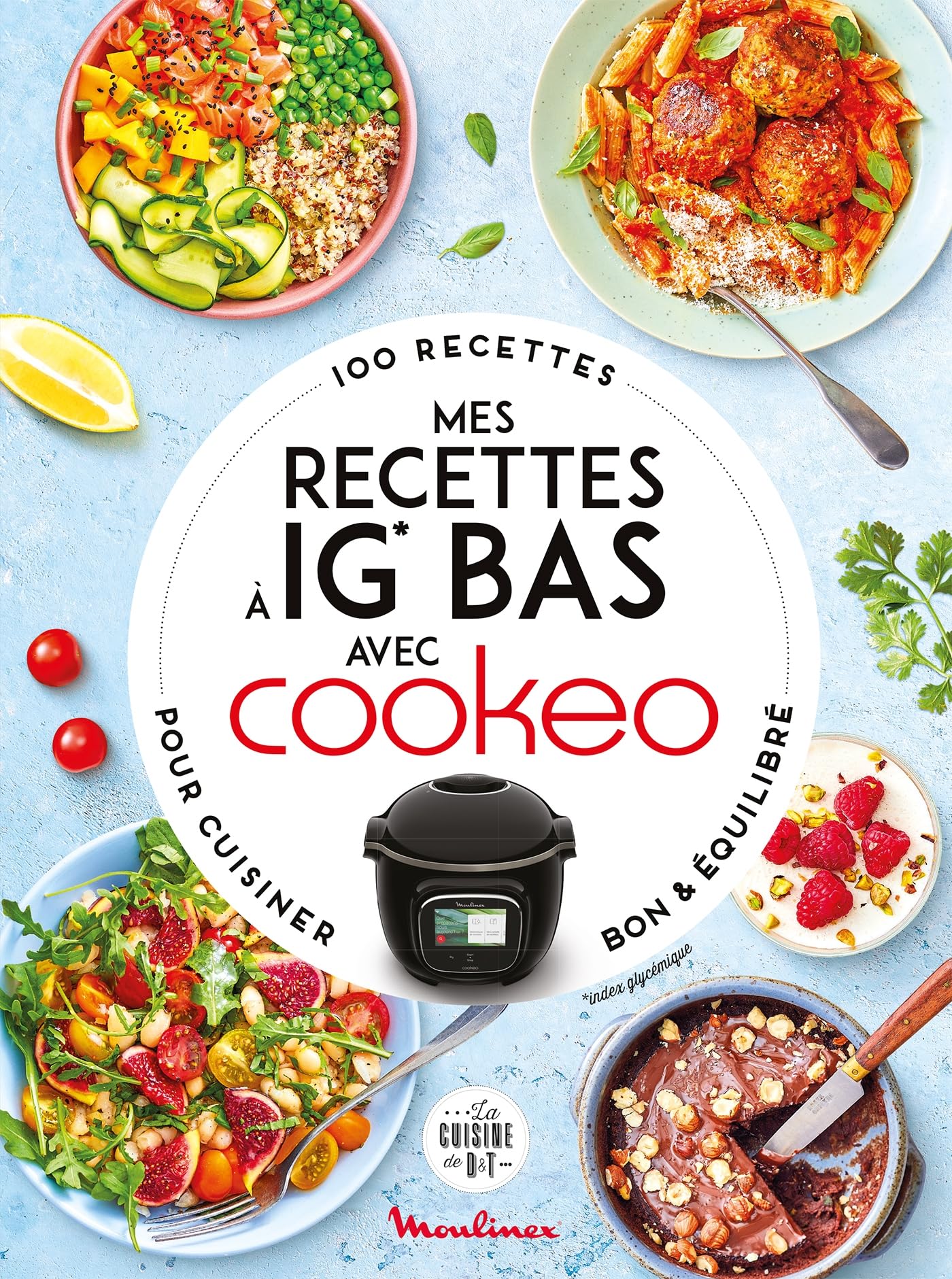 Mes recettes à IG Bas avec Cookeo: 100 recettes pour cuisiner bon et équilibré