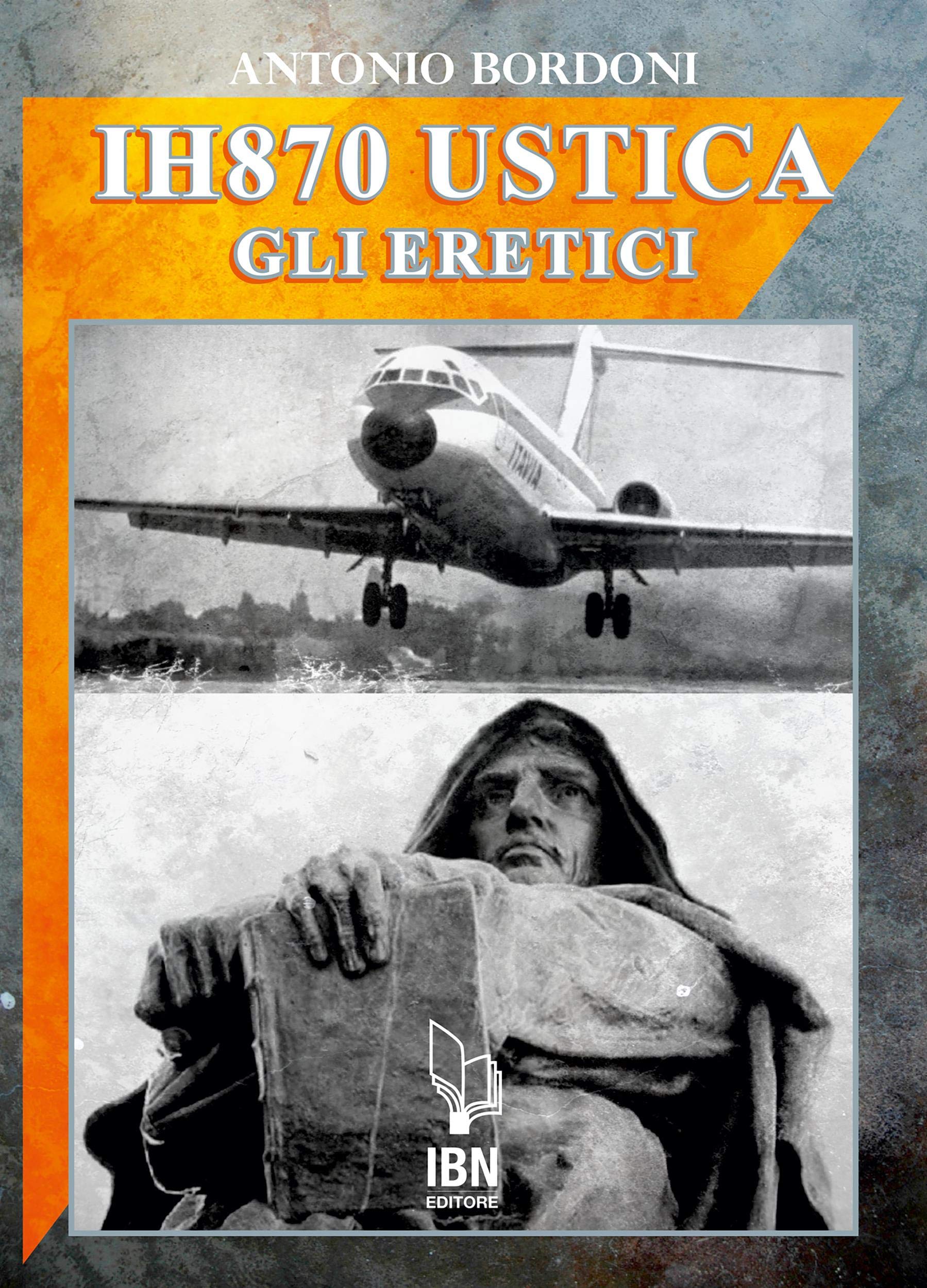 IH870 Ustica. Gli Eretici (Italian Edition)