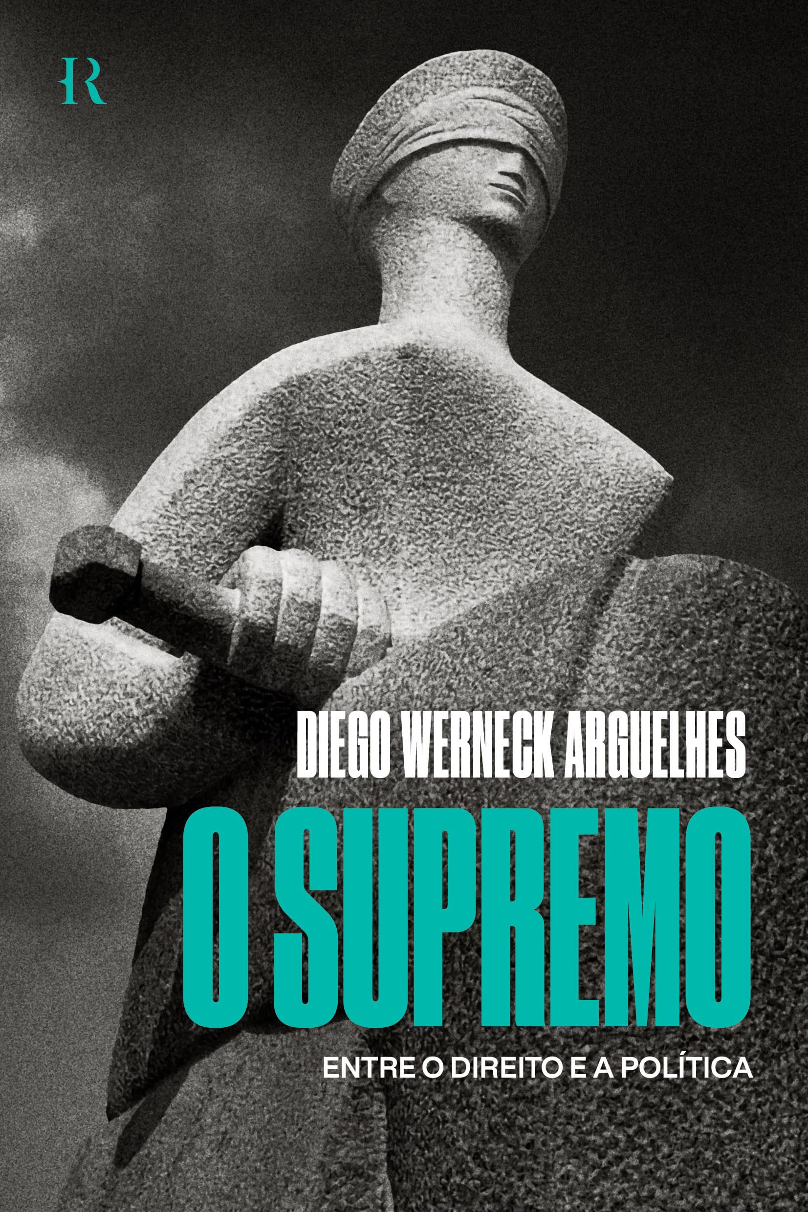 O supremo: Entre o Direito e a política (Portuguese Edition)