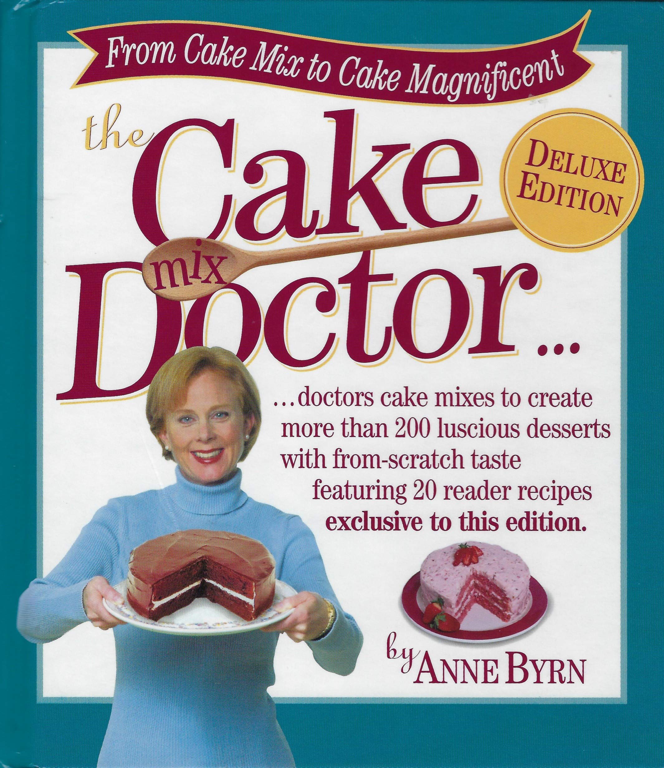 The Cake Mix Doctor: Deluxe Edition [Hardcover] Byrn, Anne