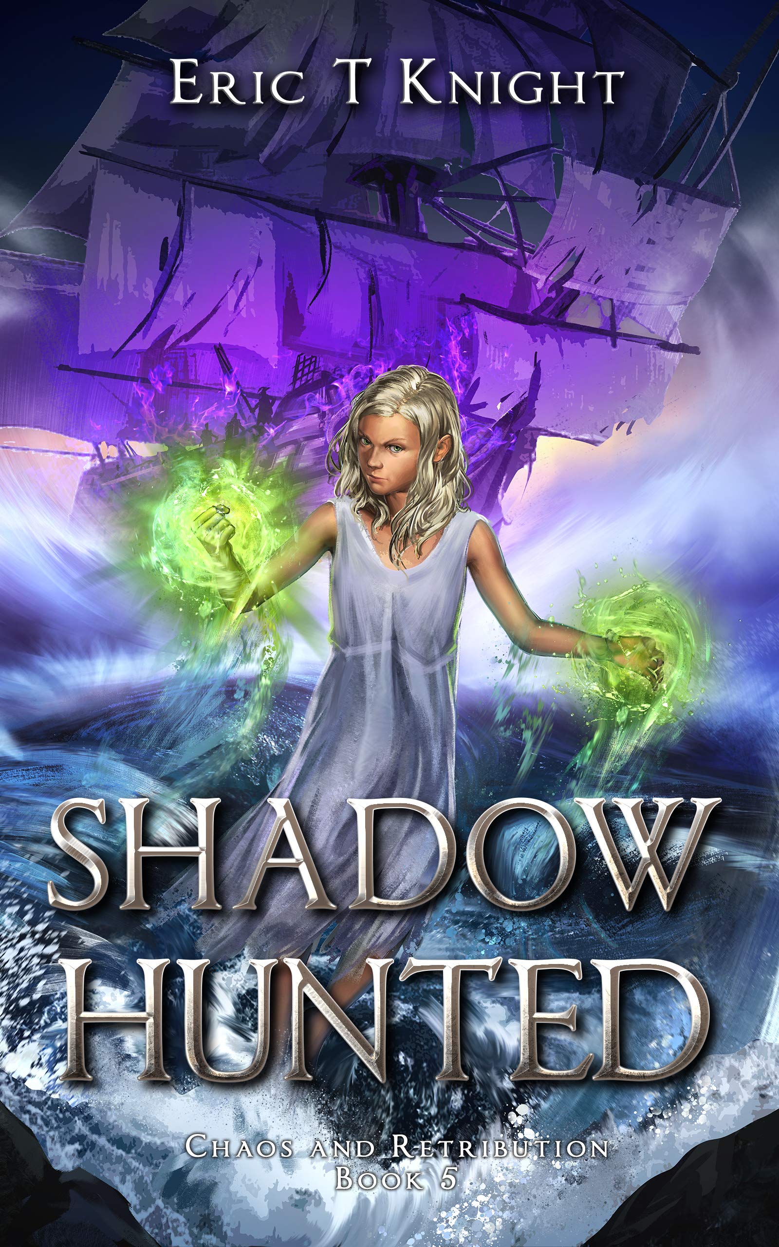 Shadow Hunted: A Coming of Age Epic Fantasy Adventure (Chaos and Retribution Book 5)