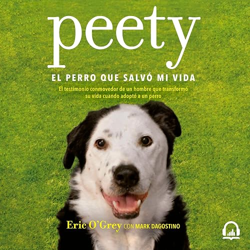 Peety, el perro que salvó mi vida