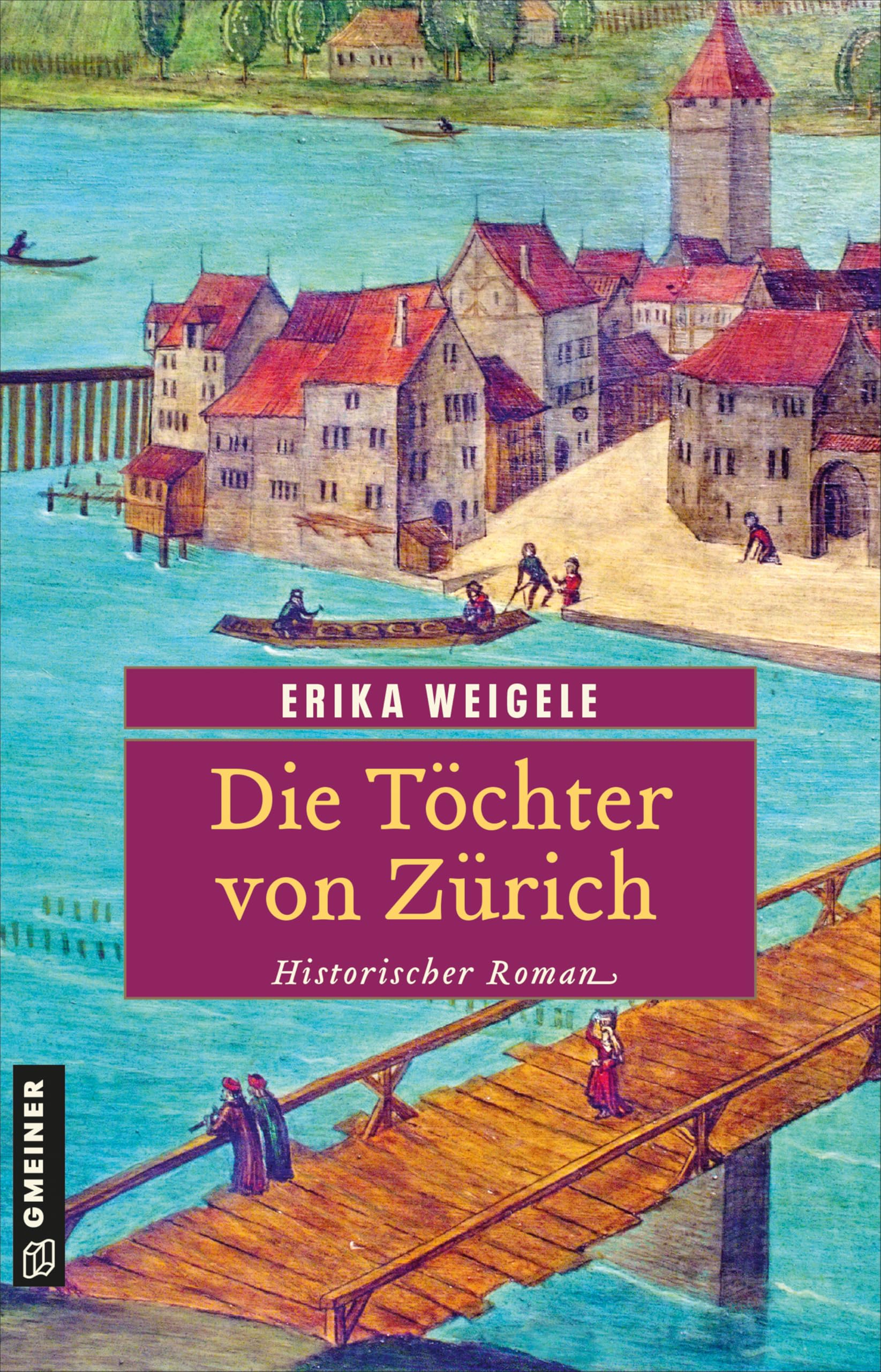 Die Töchter von Zürich: Historischer Roman (Die Buchmaler von Zürich 2)