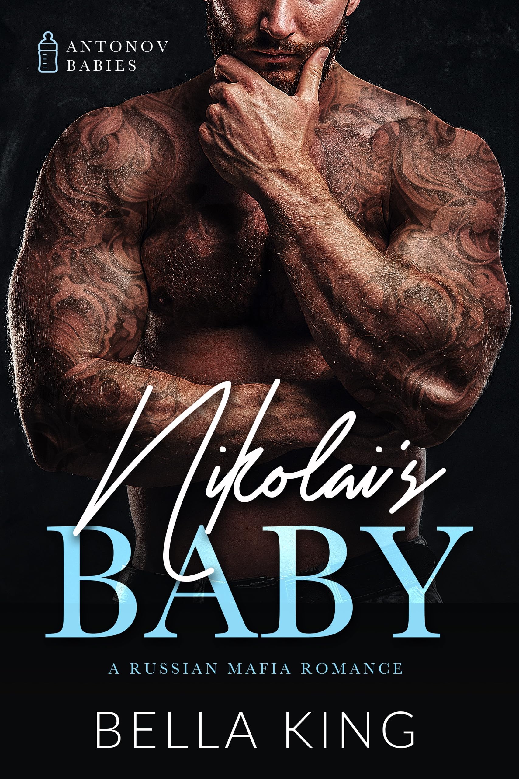 Nikolai's Baby: A Russian Mafia Romance (Antonov Babies)