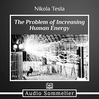 The Problem of Increasing Human Energy Audiobook by Nikola Tesla episode artwork