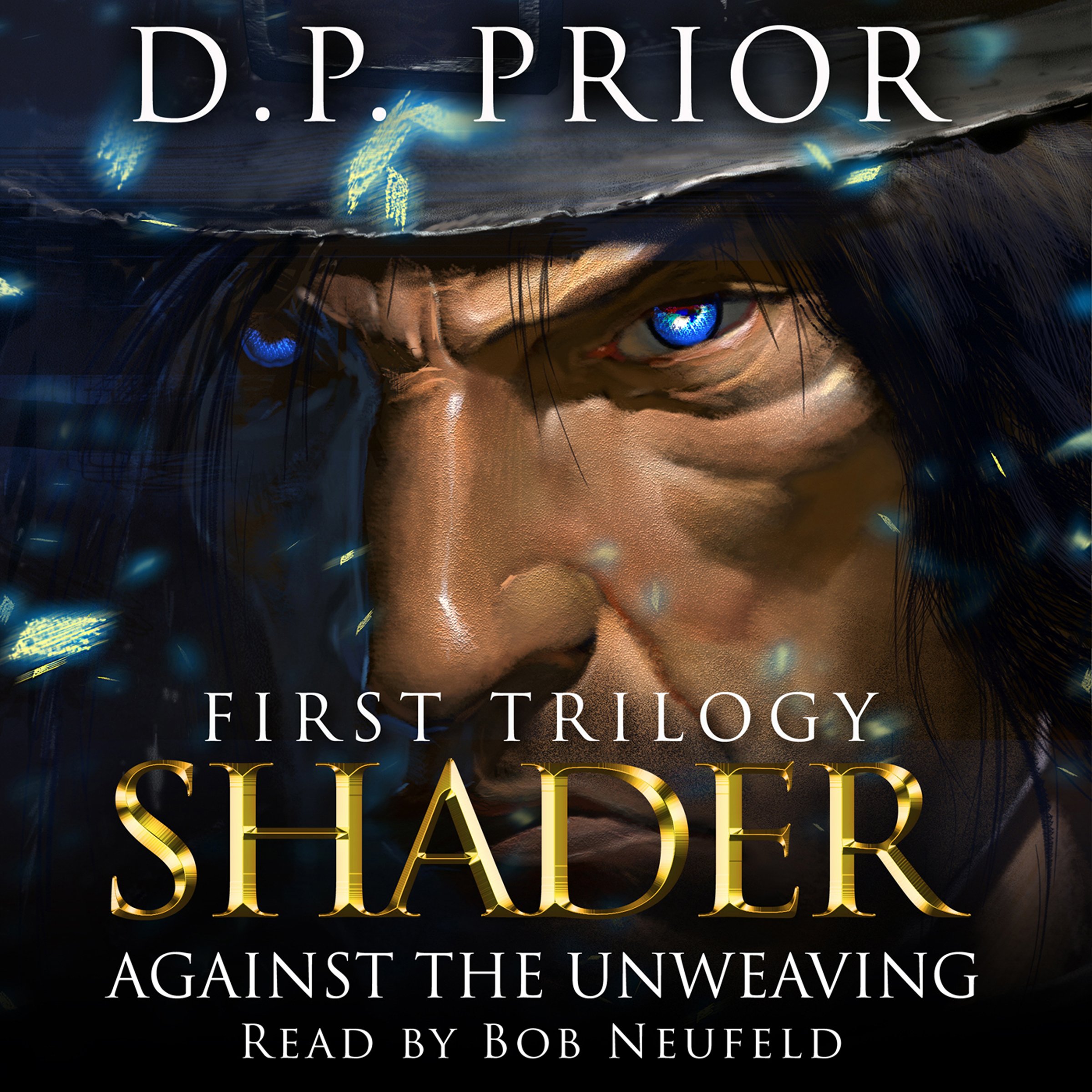 Cover art for Against the Unweaving: Shader: The Entire First Trilogy