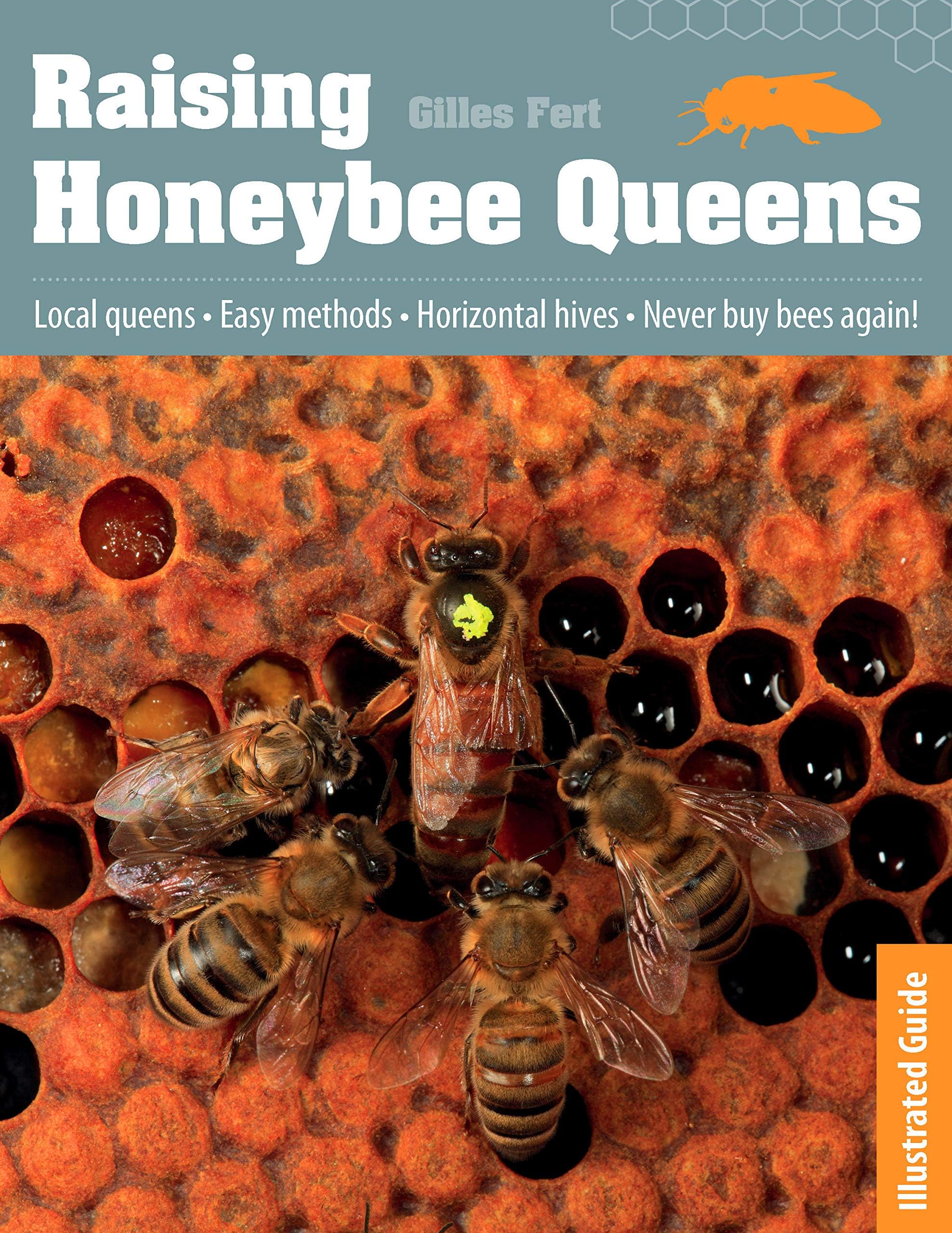Raising Honeybee Queens: An Illustrated Guide to Success Paperback – January 1, 2019