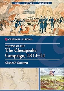 The Chesapeake Campaign, 1813–14 (Casemate Illustrated)
