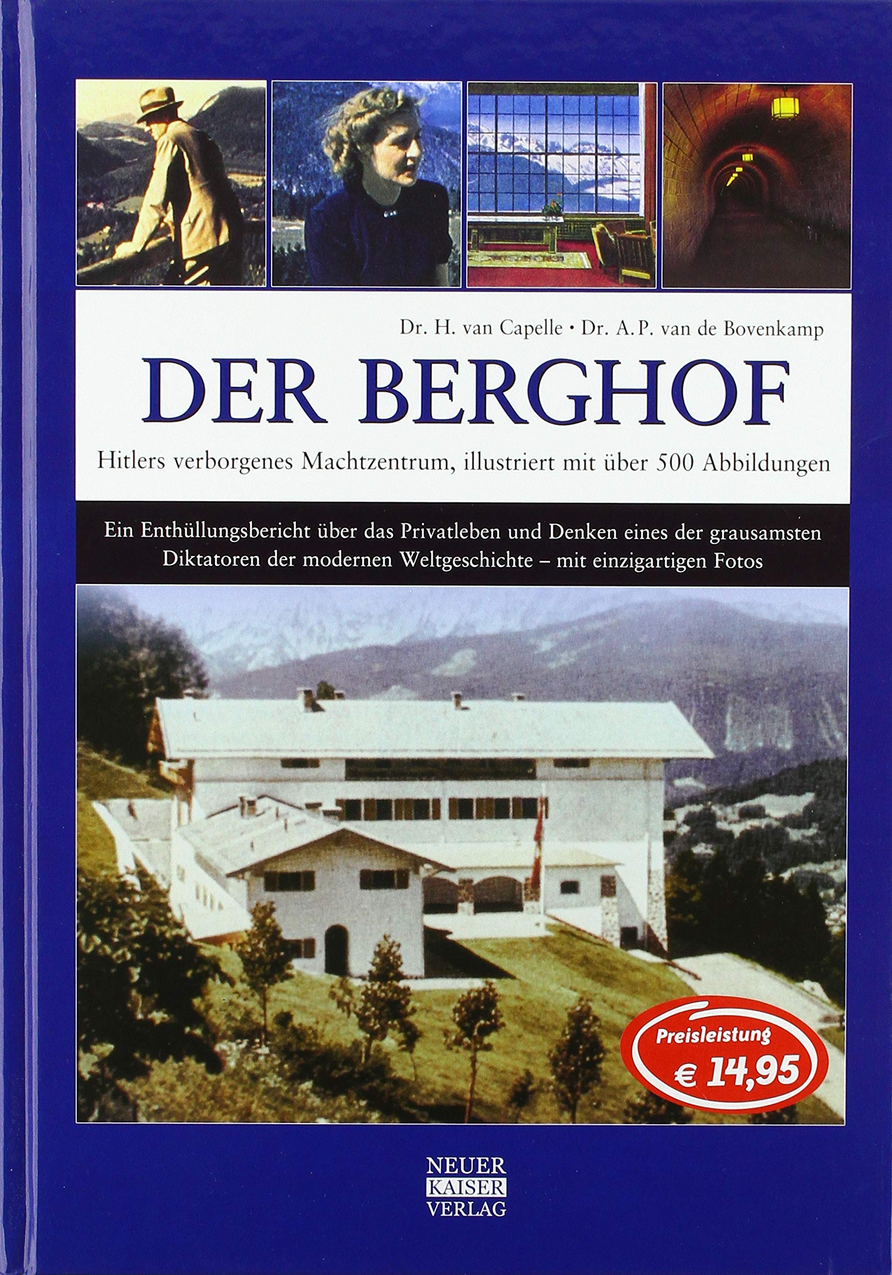 Der Berghof – Hitlers verborgenes Machtzentrum: illustriert mit über 500 Abbildungen