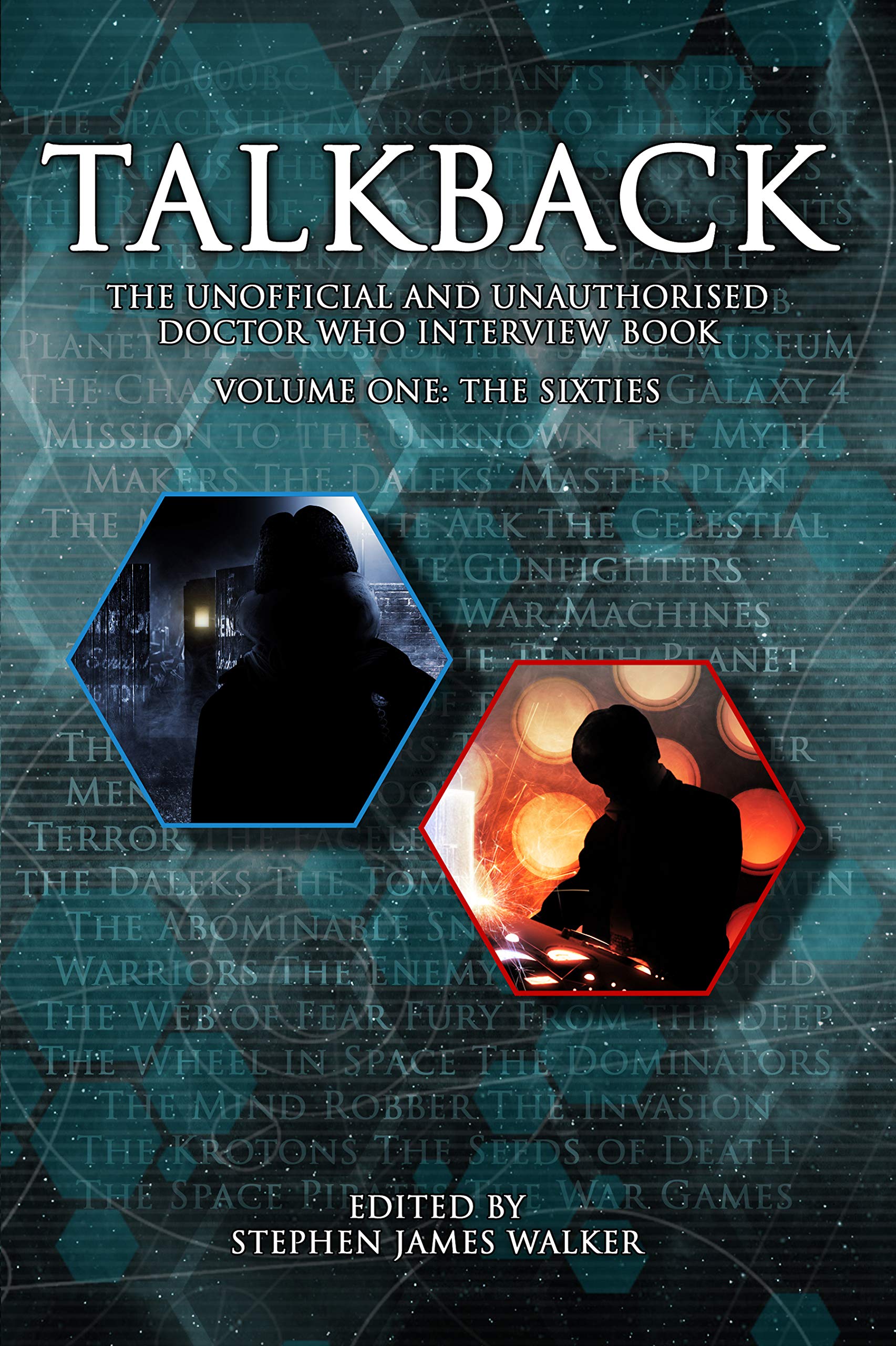 Talkback: Volume One: The Sixties: The Unofficial and Unauthorised Doctor Who Interview Book (Talkback Series 1)