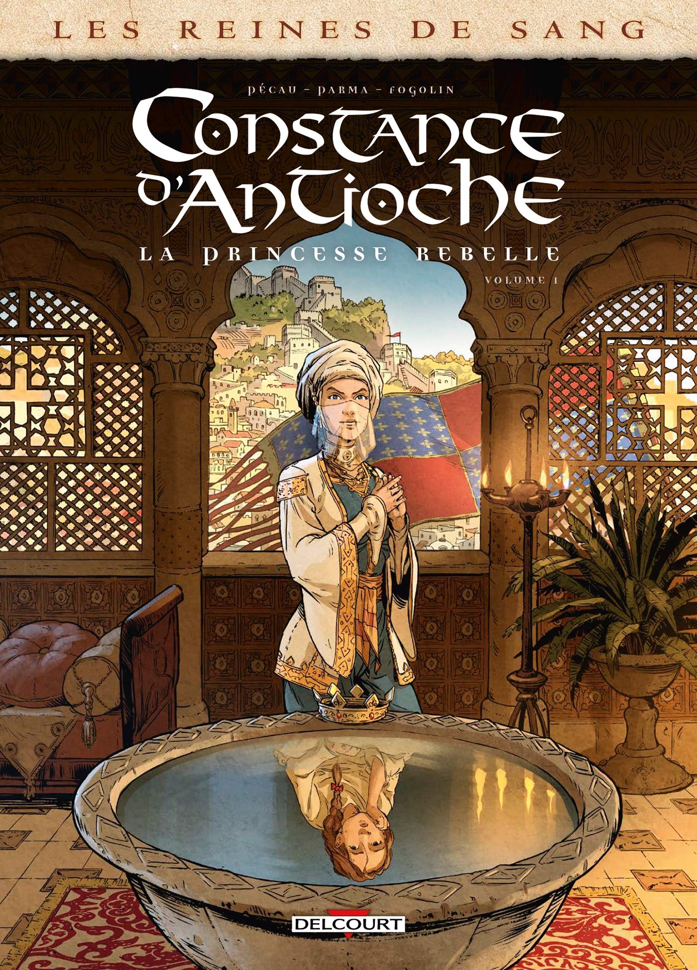 Les Reines de sang - Constance d'Antioche, la Princesse rebelle T01 (1): Volume 1