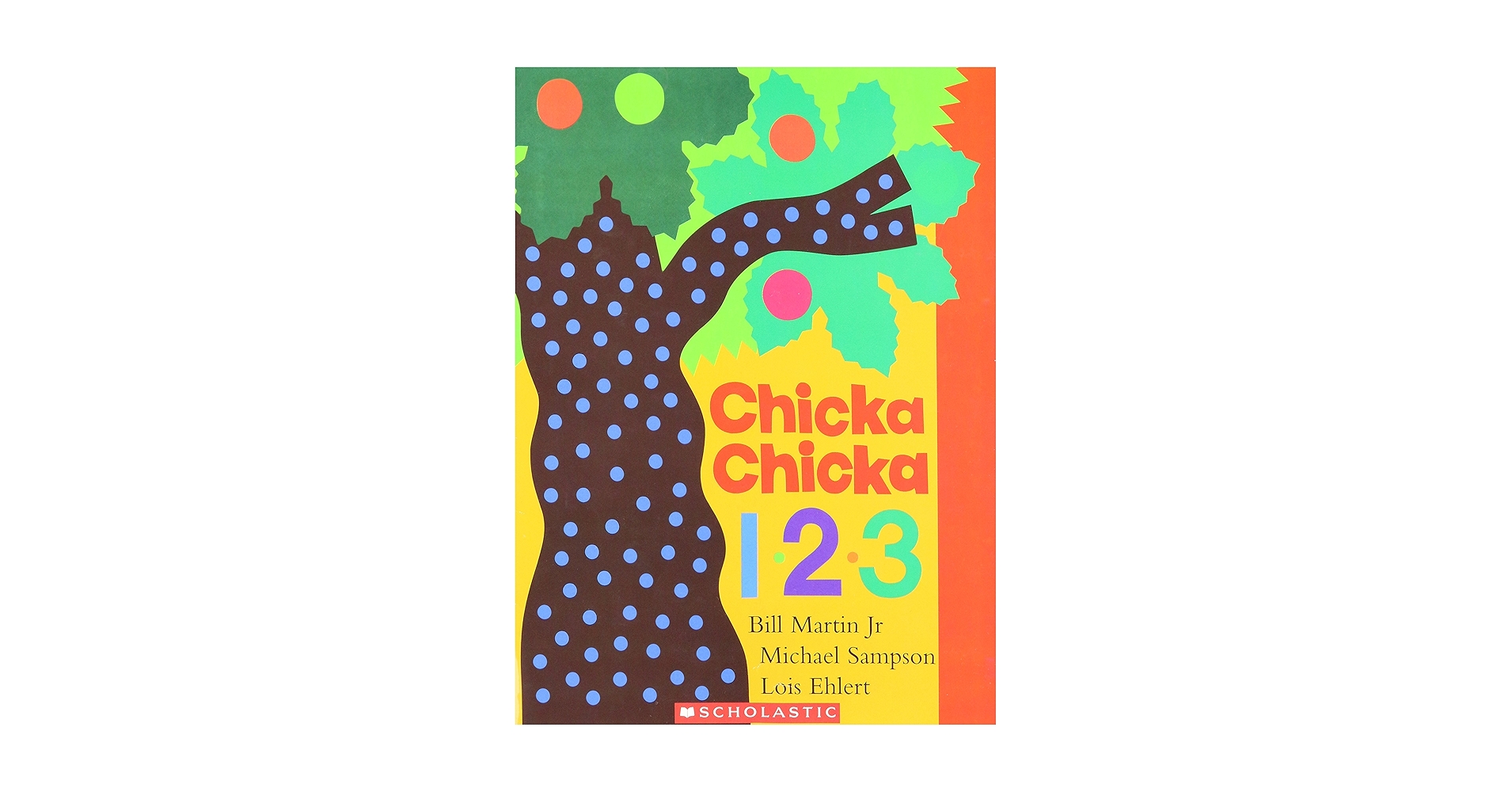 Chicka Chicka 1, 2, 3: Bill Martin Jr., Michael Sampson