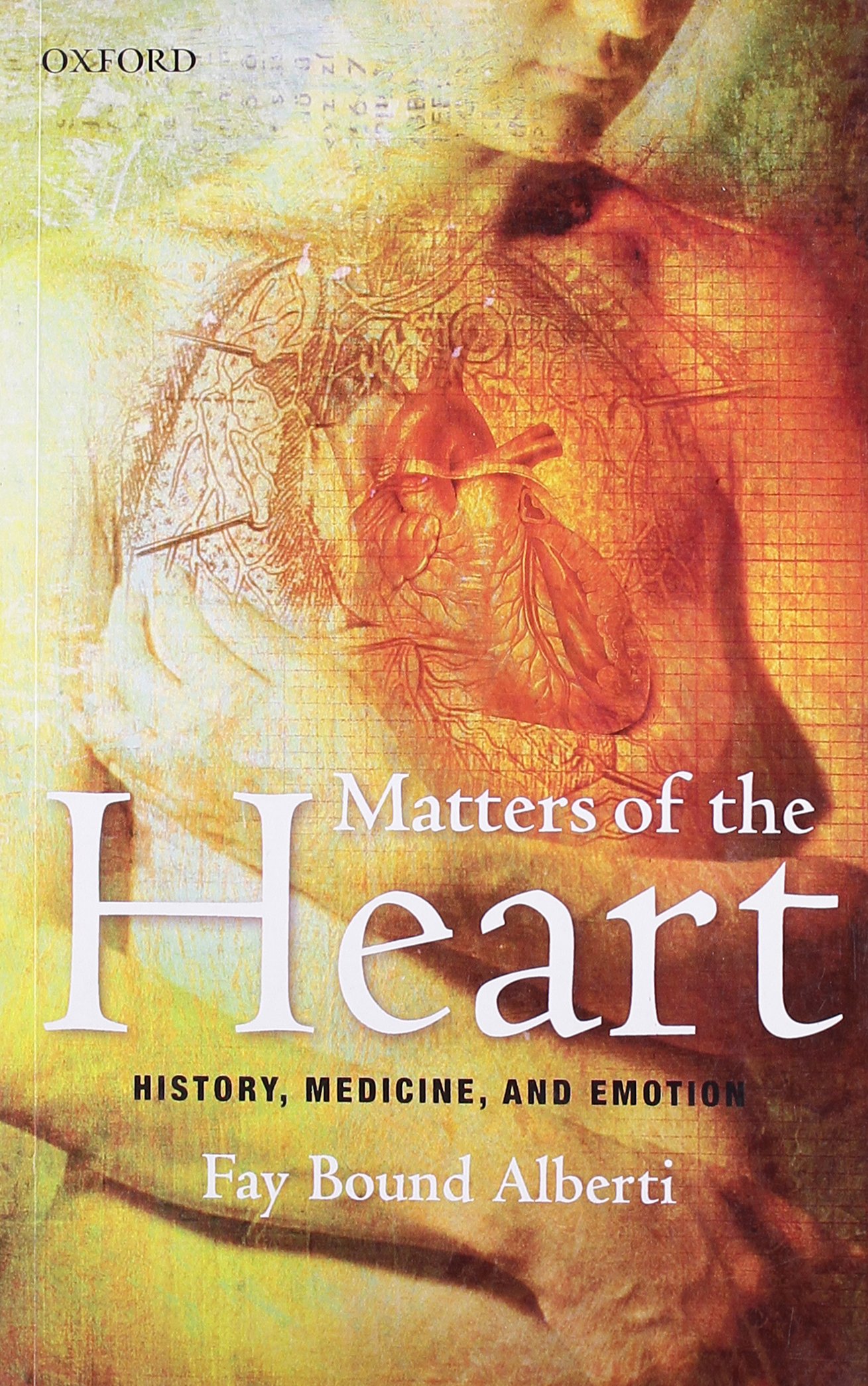 Matters of the Heart: History, Medicine, And Emotion
