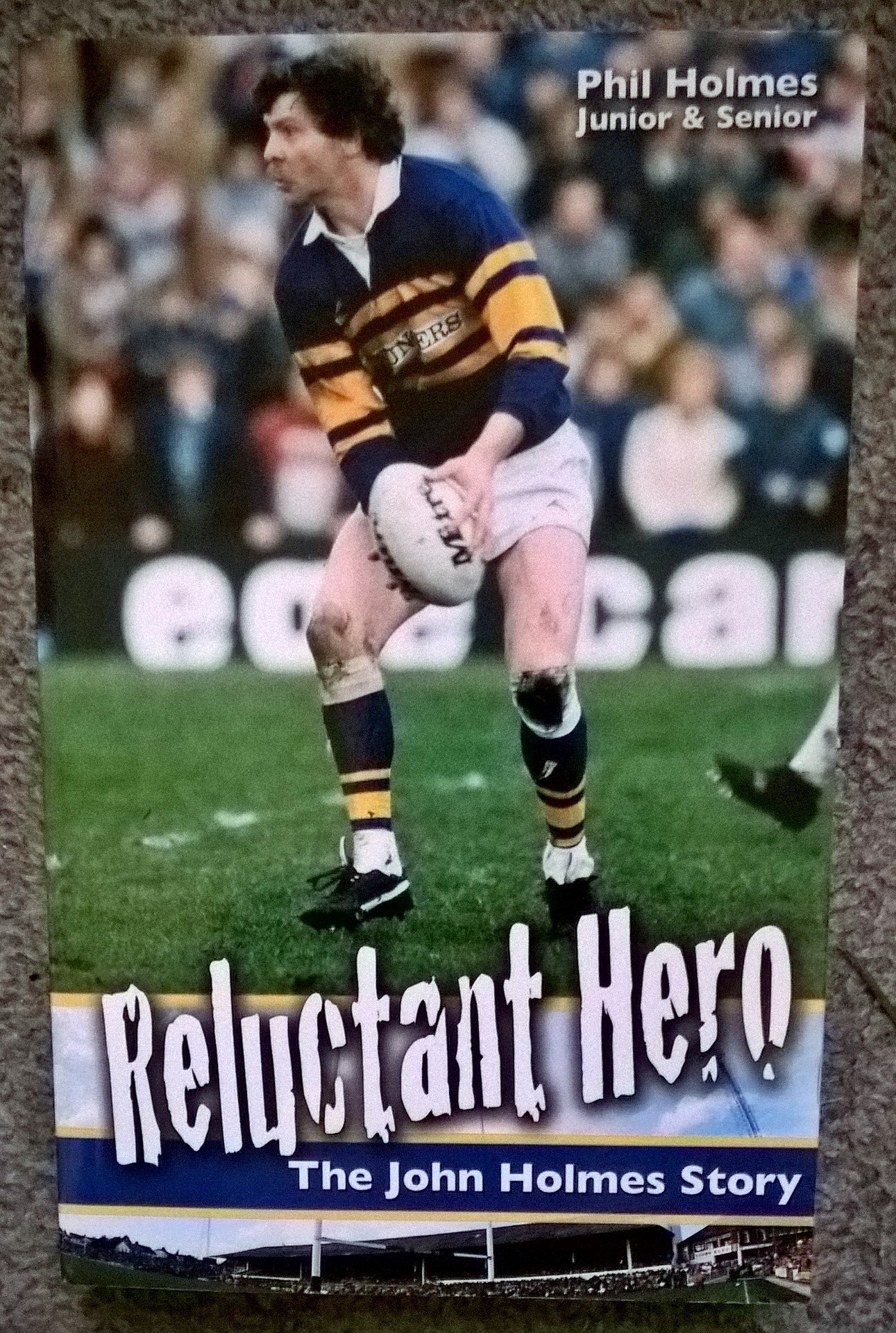 Reluctant Hero The John Holmes Story by Phil Holmes (Paperback Book)