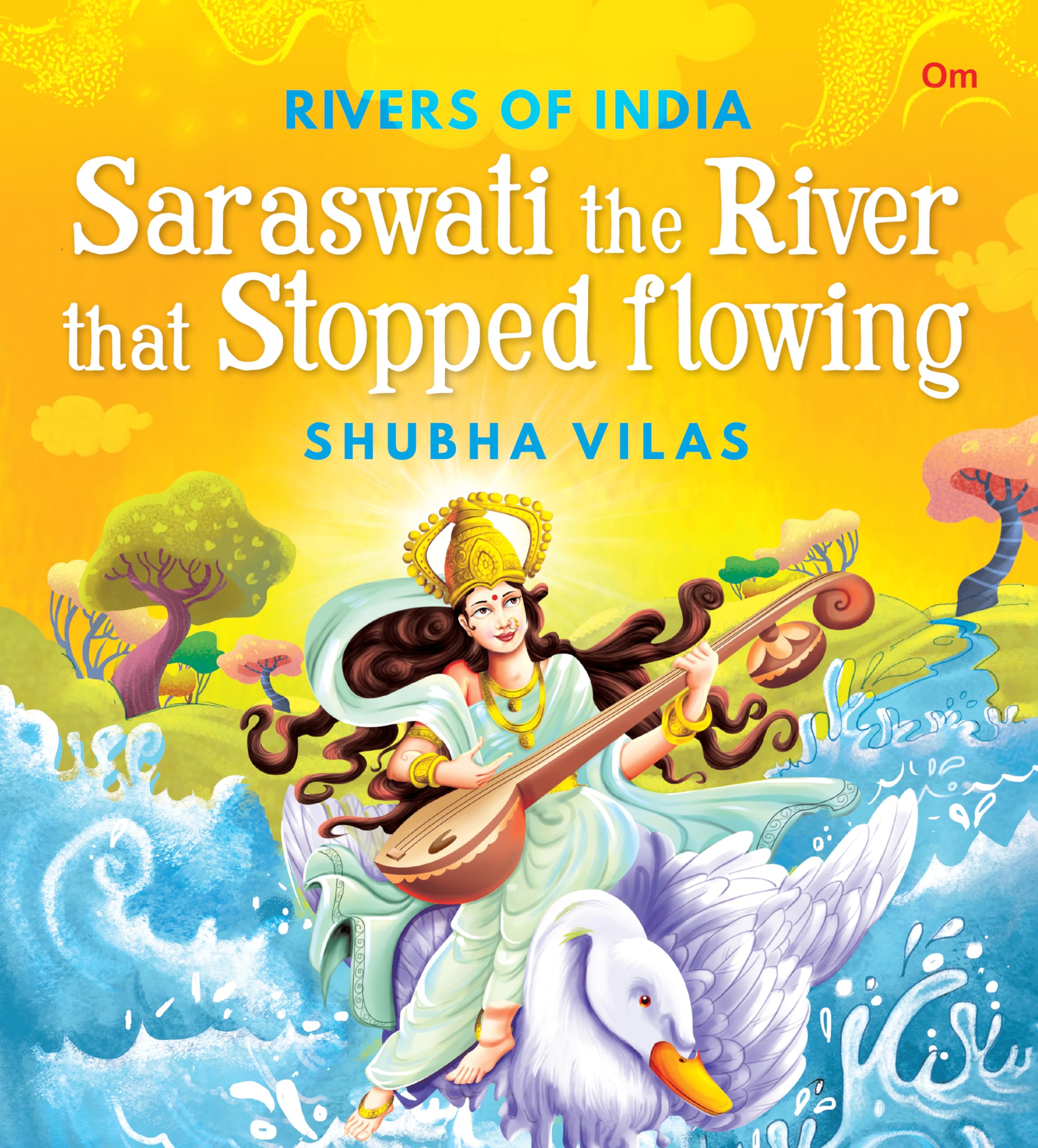 Rivers of India: Saraswati the River that Stopped flowing
